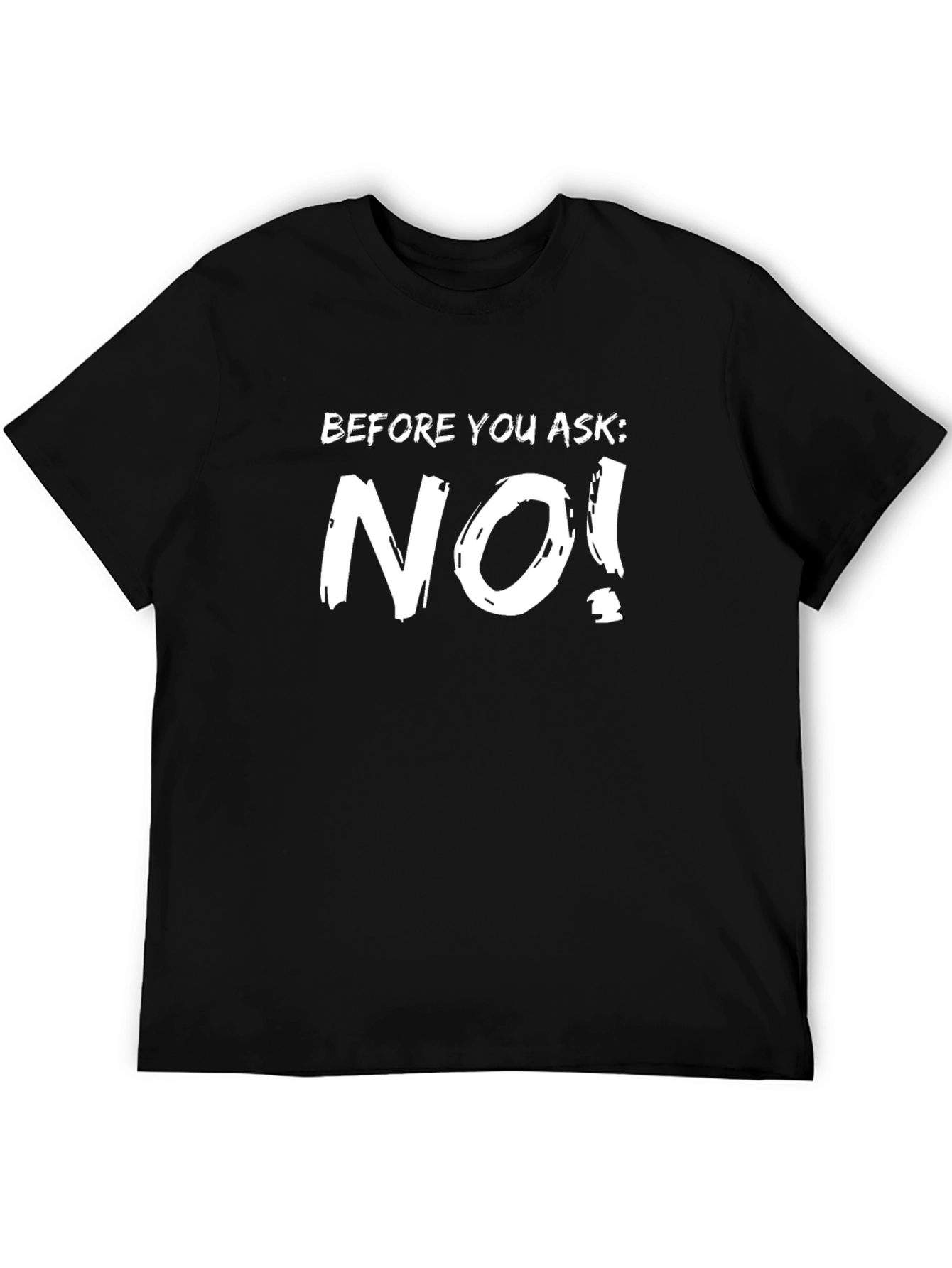 Black Funny 'Before You Ask: NO!' Black T-Shirt view 5