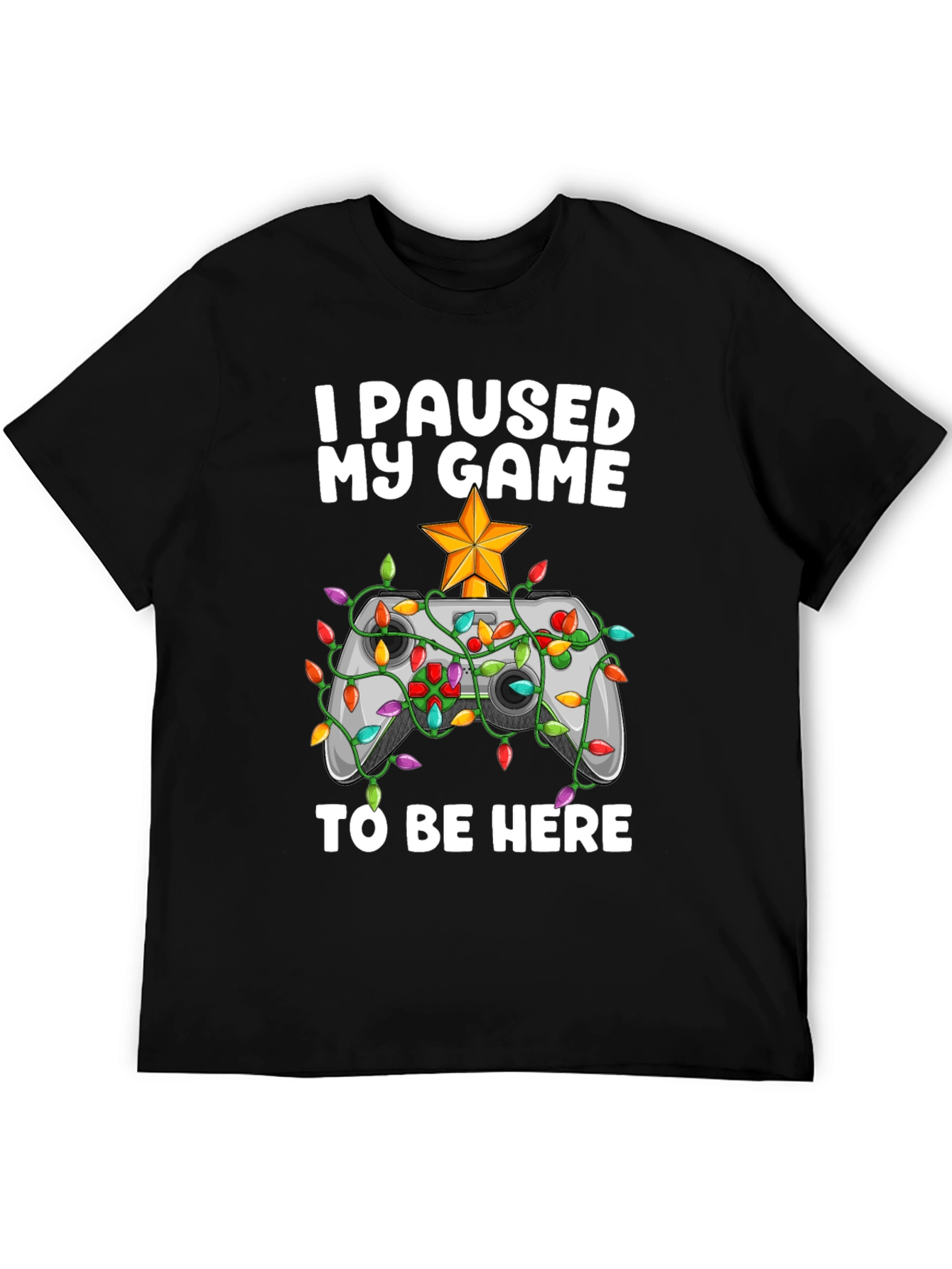 Black I Paused My Game To Be Here Gamer Holiday T-Shirt view 5