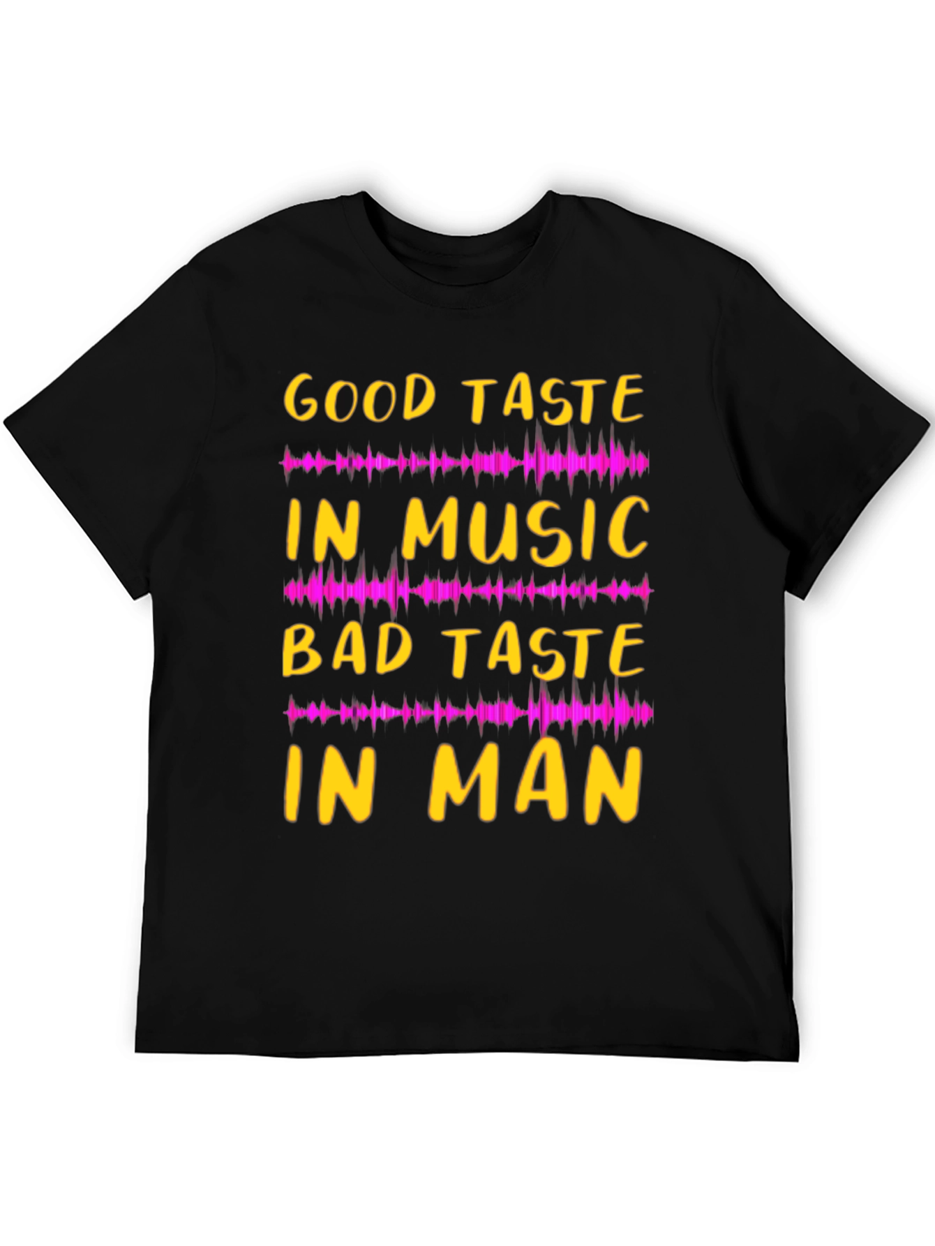 Black Funny Music Lover Graphic Tee - Good Taste in Music, Bad Taste in Man view 5