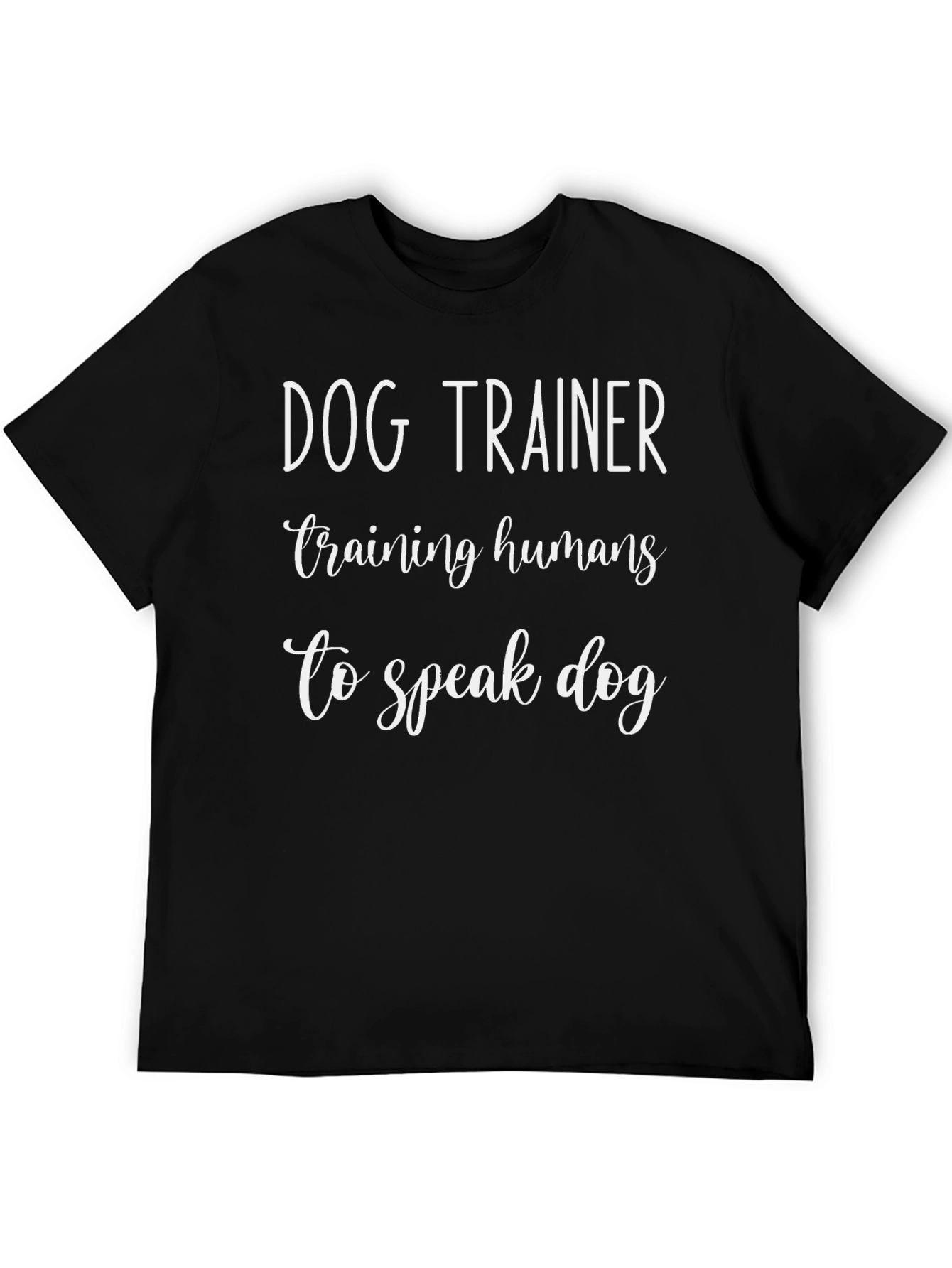 Dog Trainer T-Shirt - Training Humans to Speak Dog - 5