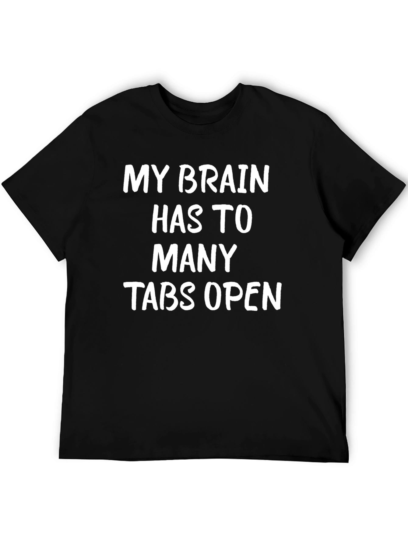 Black My Brain Has Too Many Tabs Open Graphic Tee view 5
