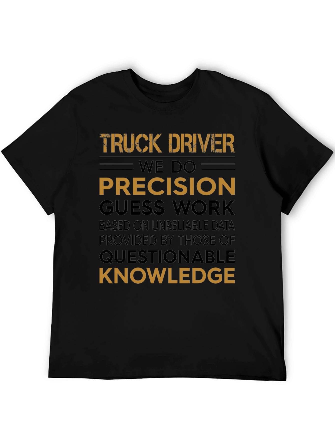 Black Truck Driver Precision Guess Work Graphic Tee view 5