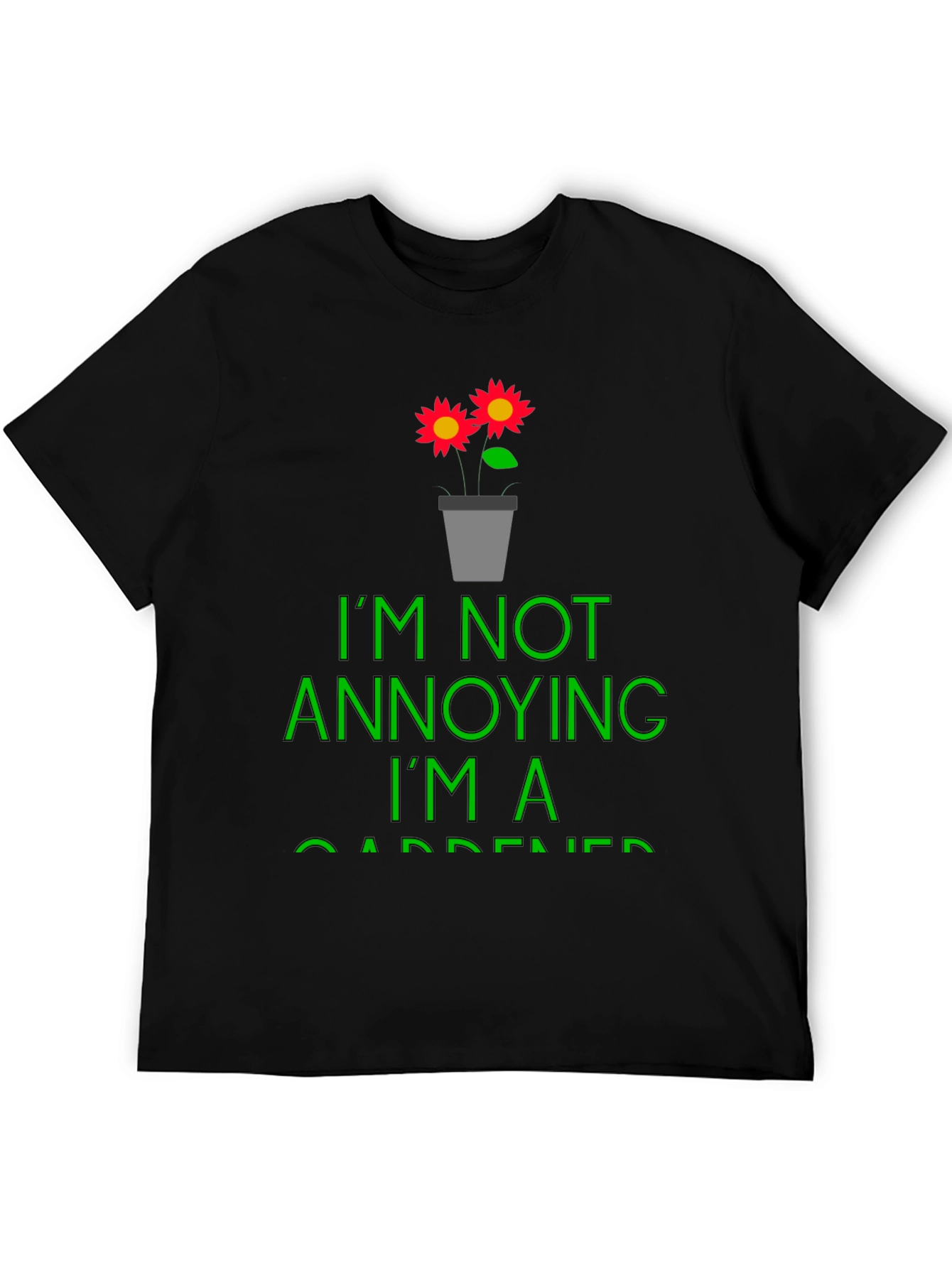Black Funny Gardener T-Shirt - I'm Not Annoying view 5