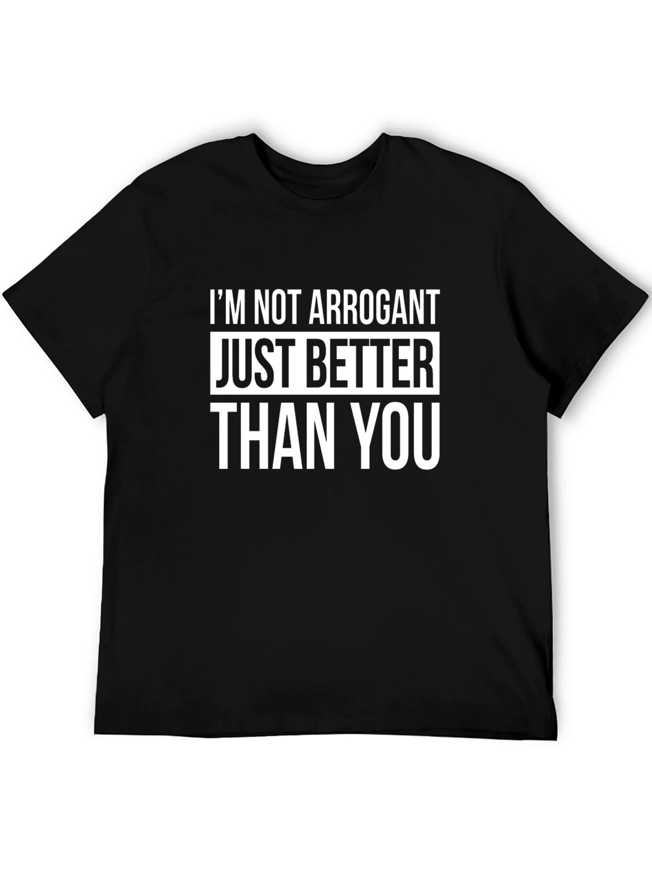 Black Funny Graphic Tee - I'm Not Arrogant T-Shirt view 5