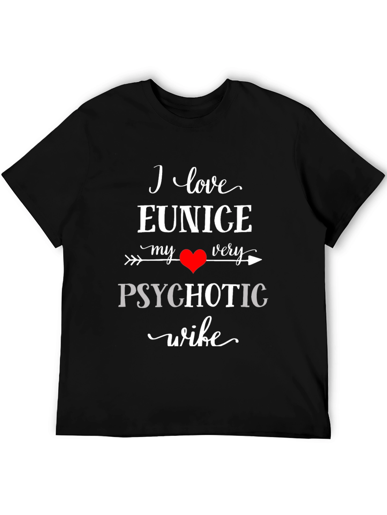 Black I Love My Psychotic Wife Black Graphic T-Shirt view 5