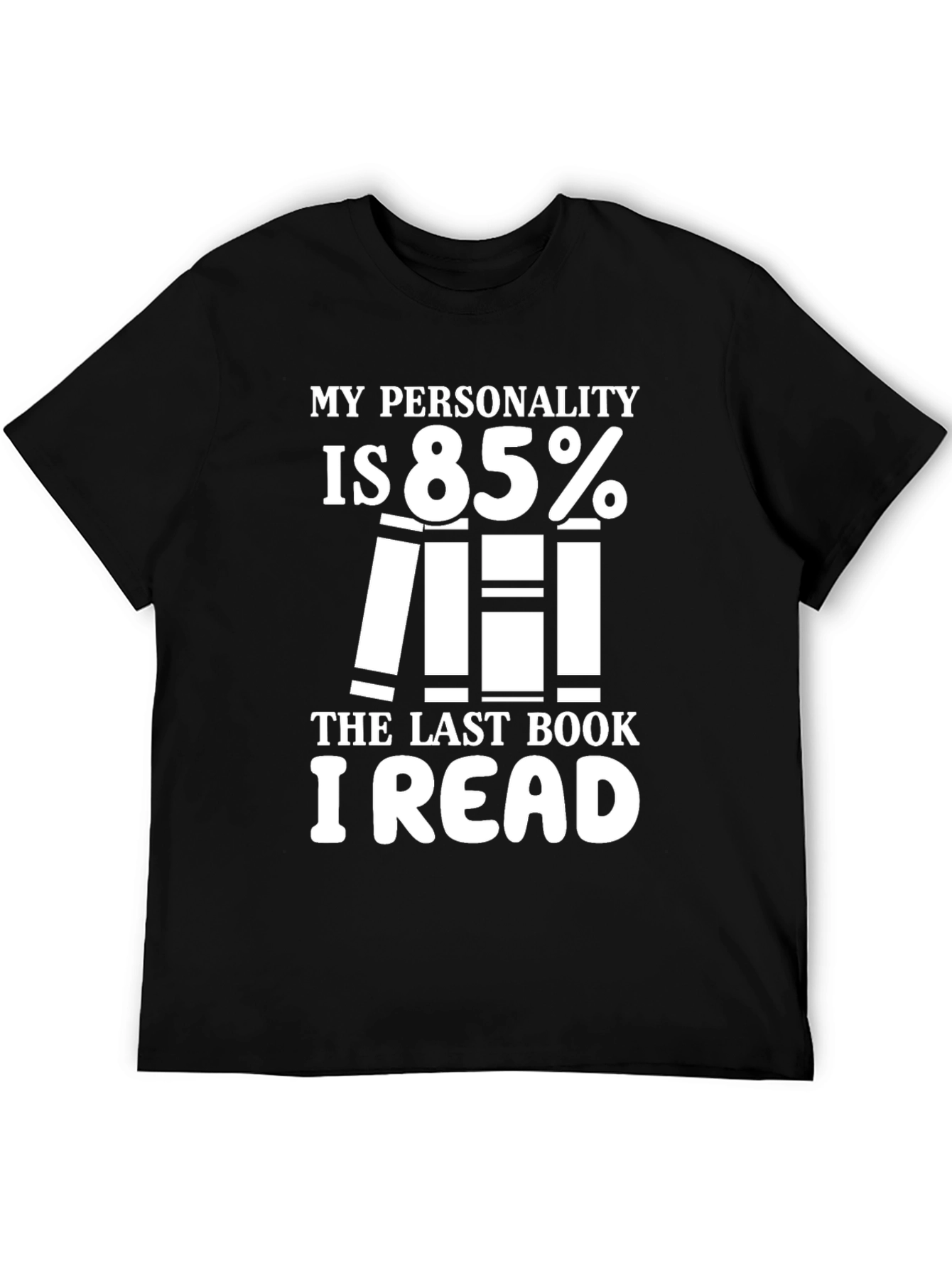 Black My Personality is 85% The Last Book I Read Funny T-Shirt view 5