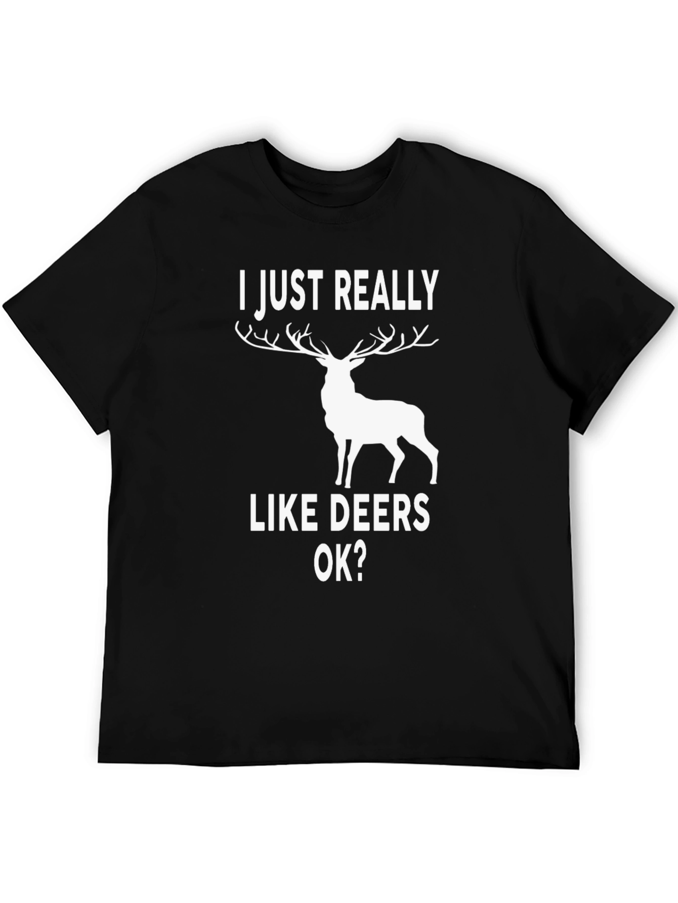 Black I Just Really Like Deers OK? Graphic T-Shirt view 5