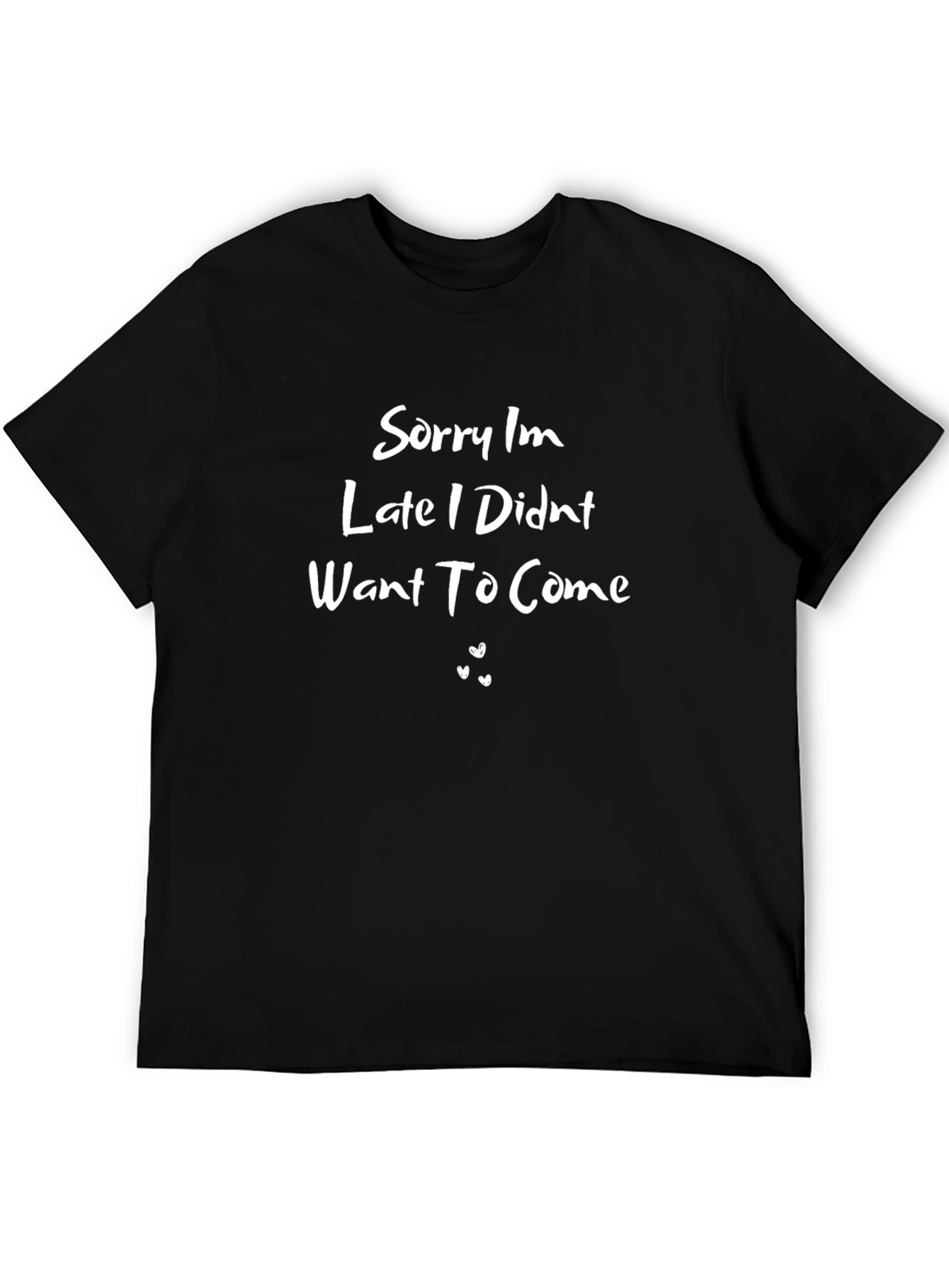 Black Sorry I'm Late Graphic Tee - Funny Statement T-Shirt view 5
