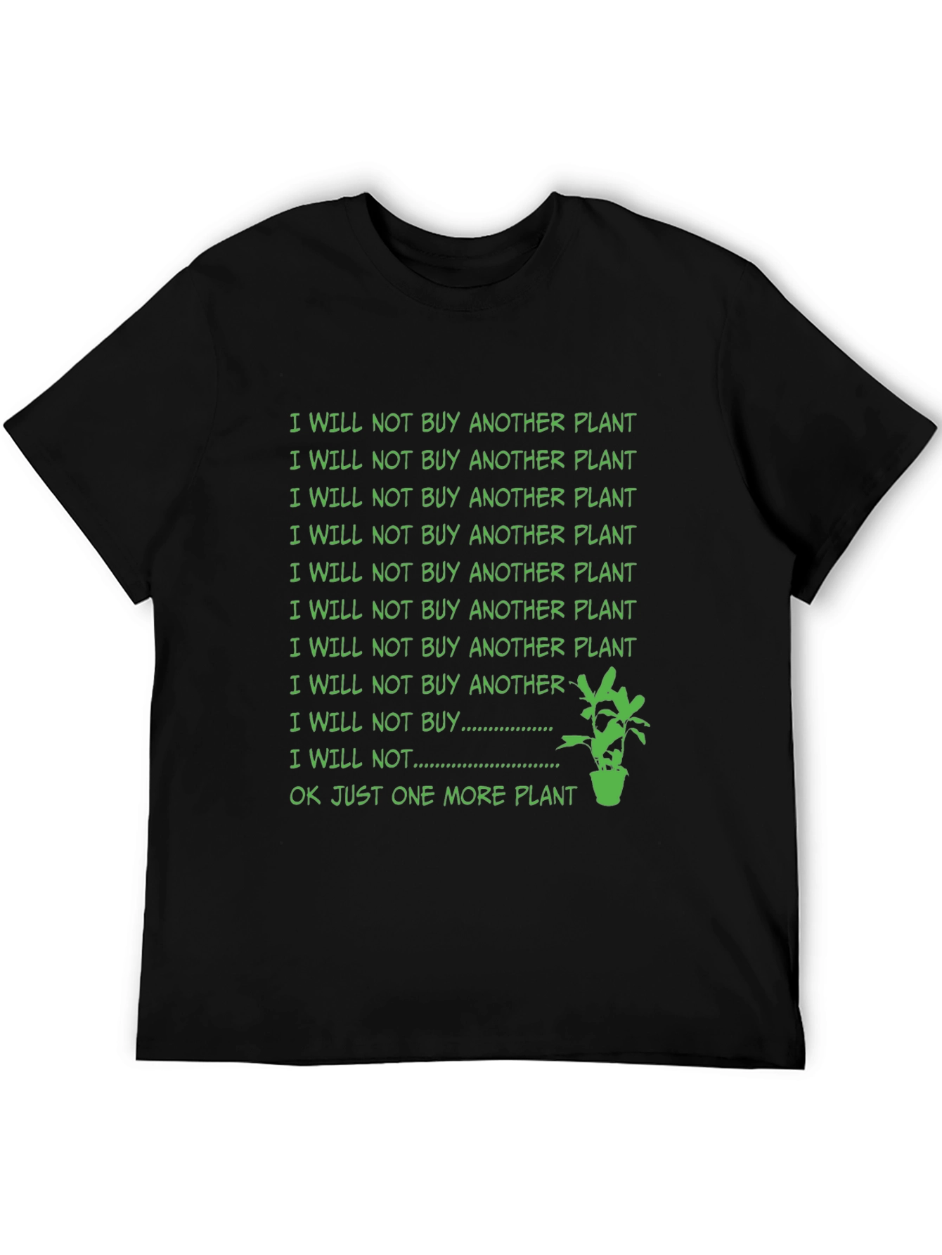 Black Funny Plant Lover T-Shirt - I Will Not Buy Another Plant view 5