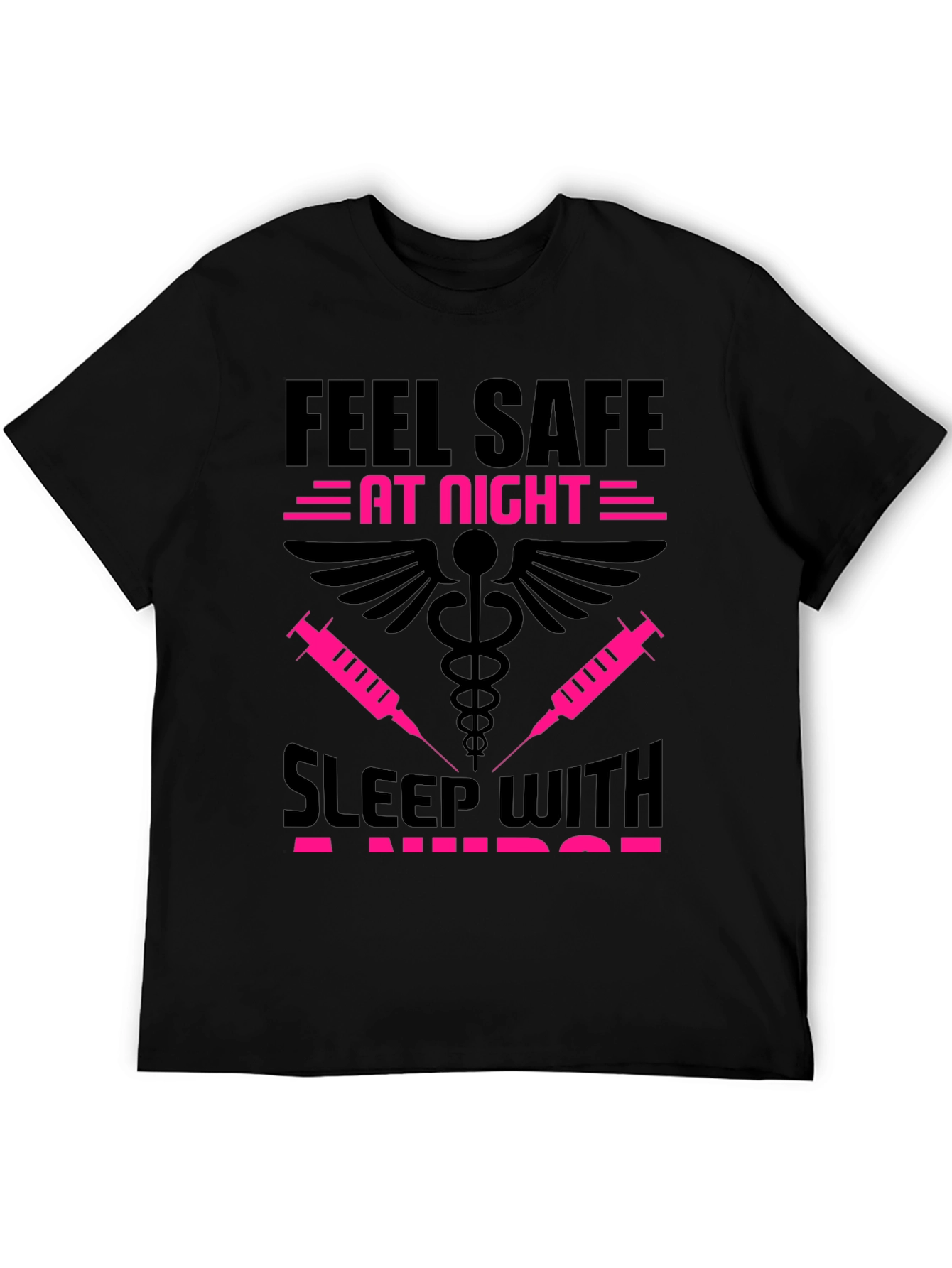 Black Feel Safe Sleep With A Nurse Black T-Shirt view 5