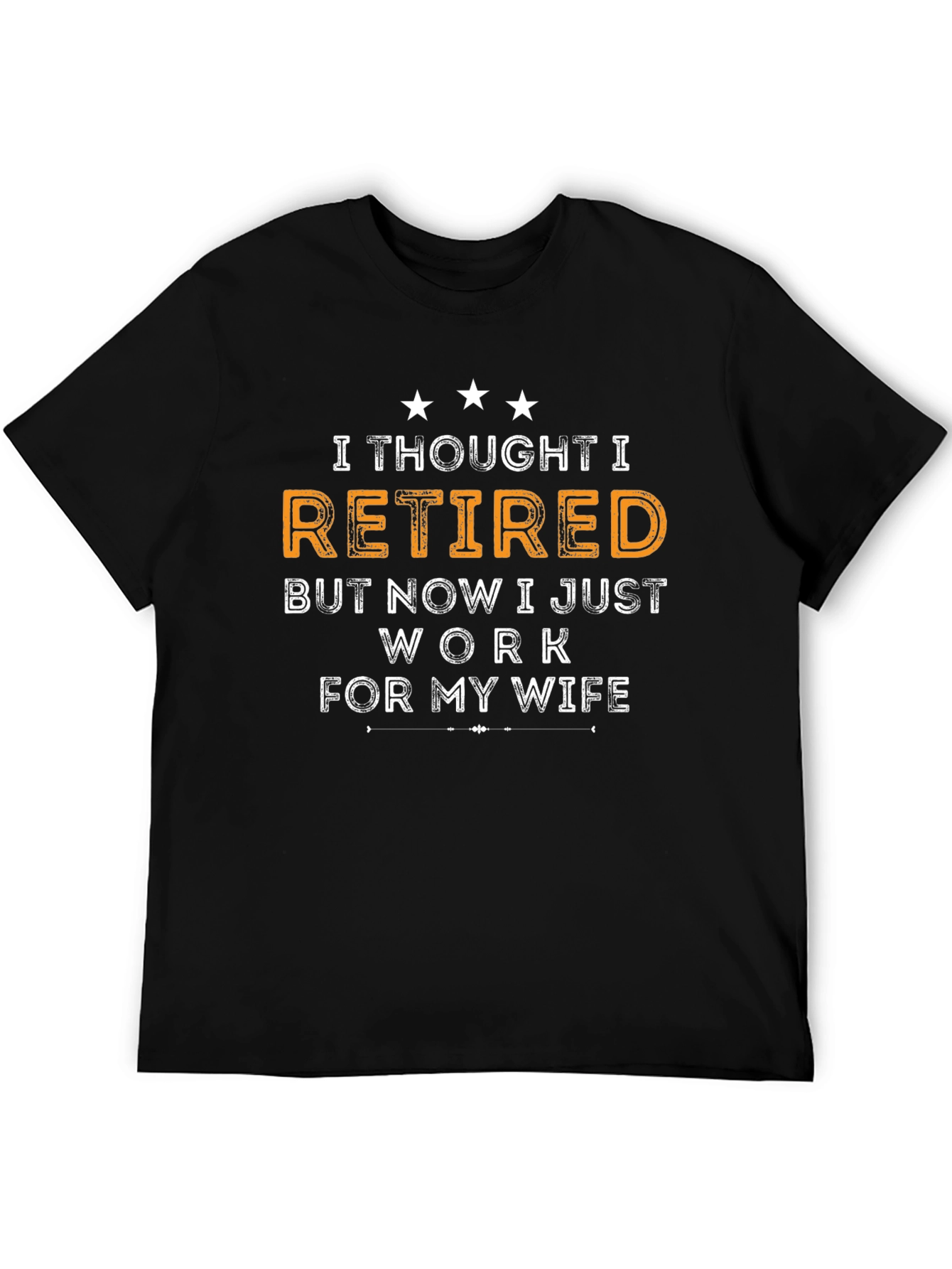Black Retired? Now I Work for My Wife Black Tee view 5
