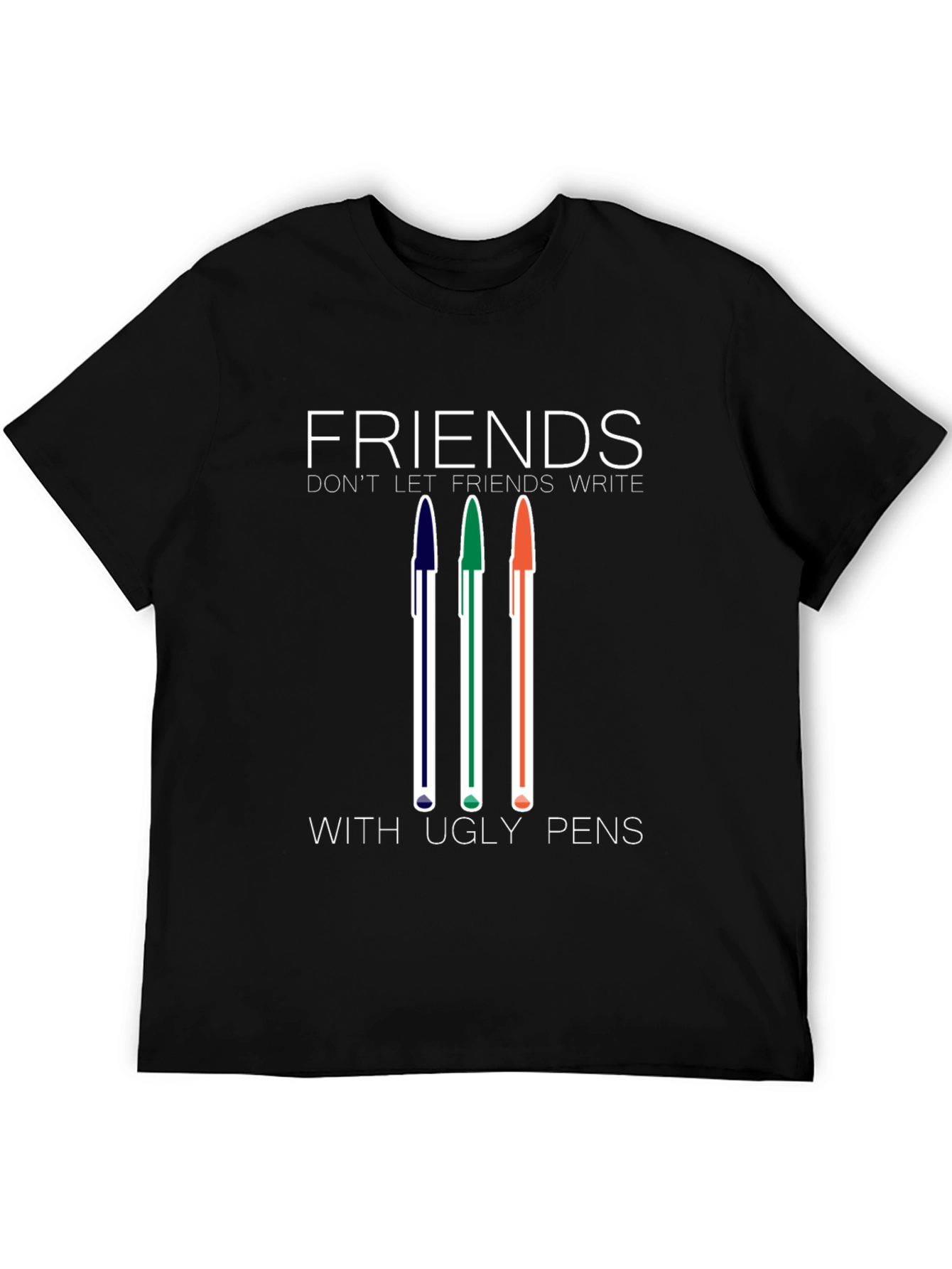 Black Friends Don't Let Friends Write With Ugly Pens T-Shirt view 5