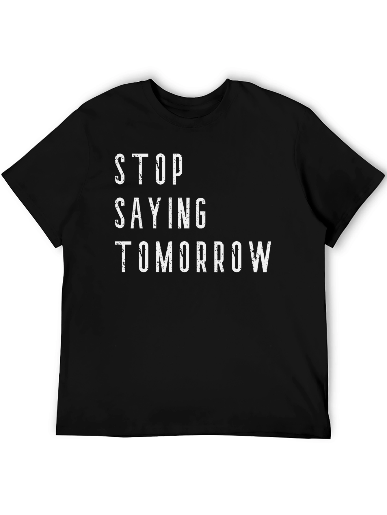 Black Stop Saying Tomorrow Graphic T-Shirt view 5