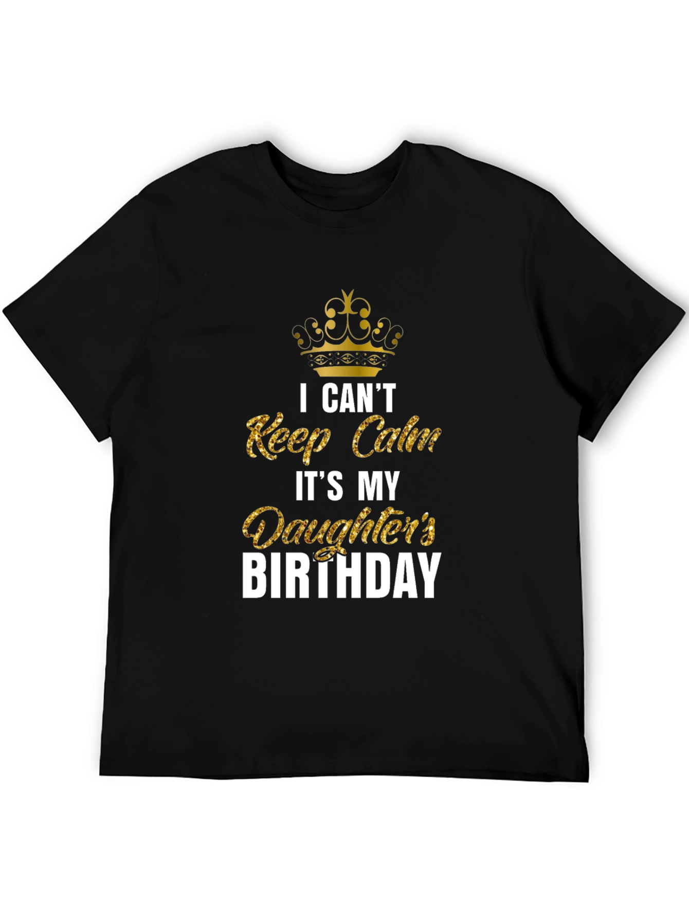 Black Daughter's Birthday Shirt - I Can't Keep Calm Tee view 5