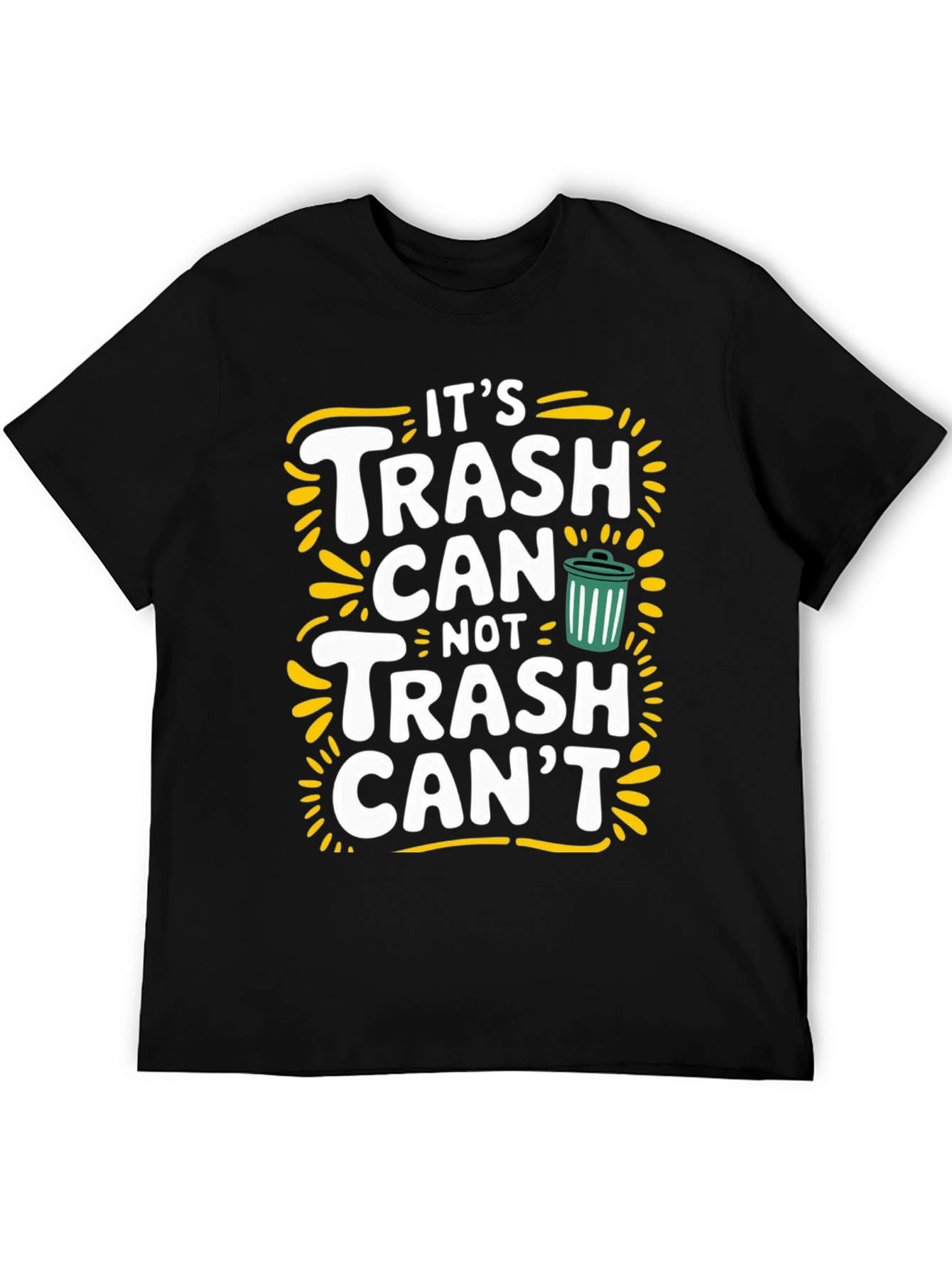 Black It's Trash Can Not Trash Can't Funny Graphic Tee view 5