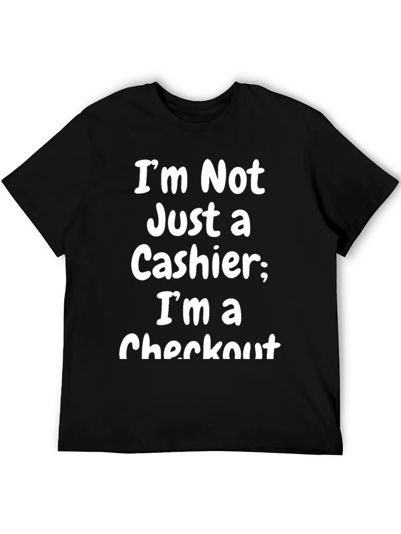 Black Funny Checkout Clerk T-Shirt - "I'm Not Just a Cashier" view 5