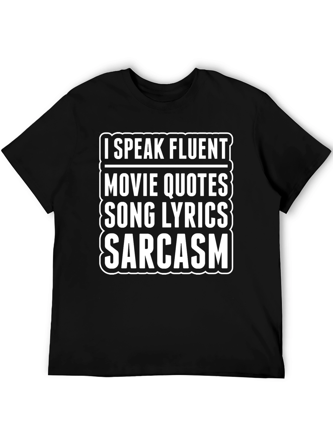 Black Funny Sarcastic T-Shirt - Speaks Fluent Movie Quotes, Lyrics view 5
