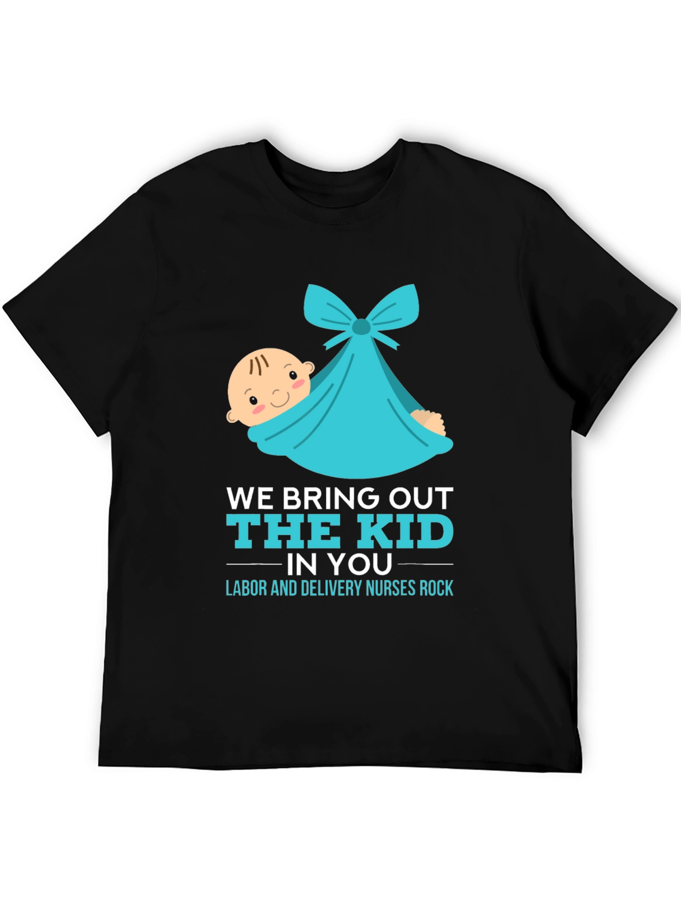 Labor & Delivery Nurse T-Shirt - We Bring Out The Kid - 5