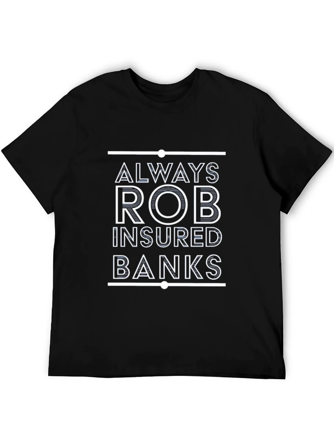 Black Always Rob Insured Banks T-Shirt view 5