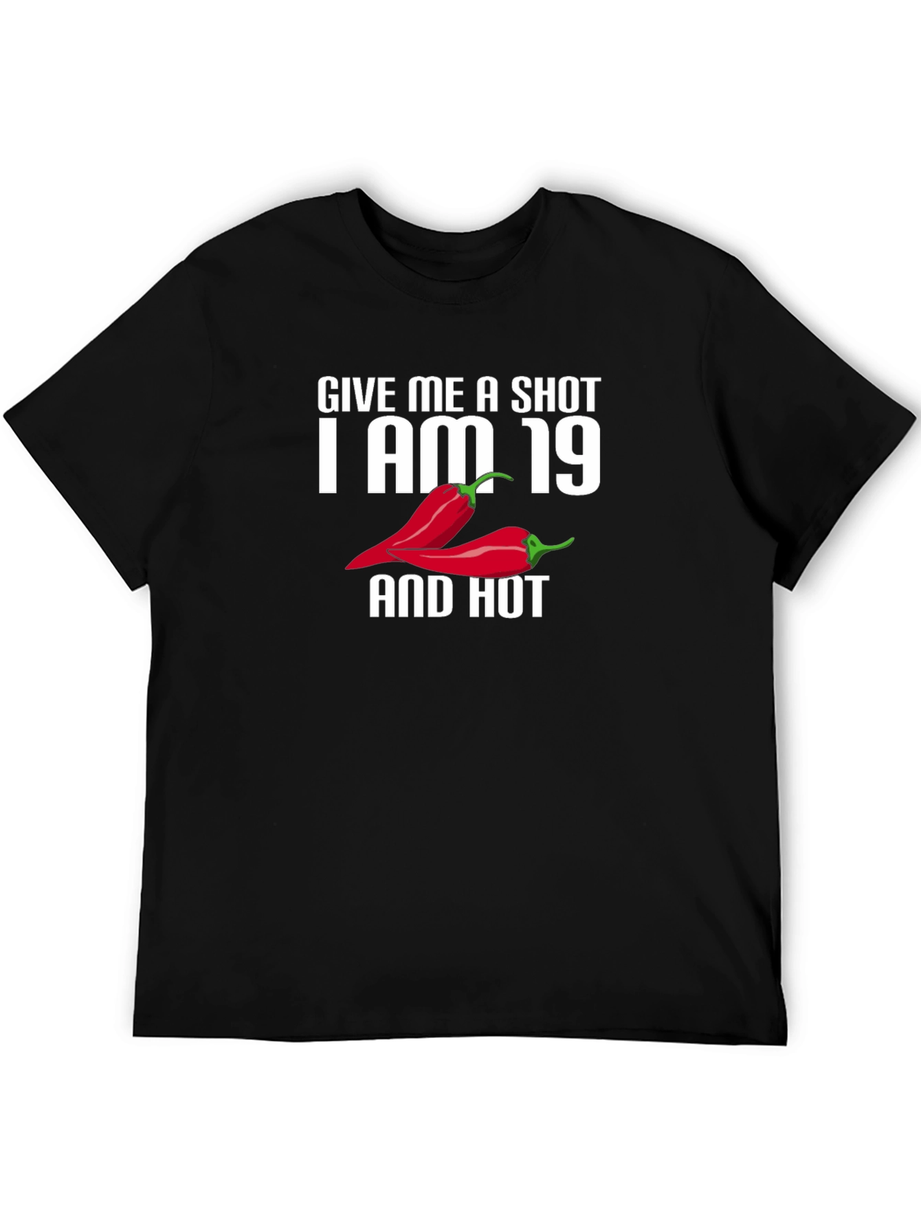 Black Give Me a Shot, I am 19 and Hot Graphic T-Shirt view 5