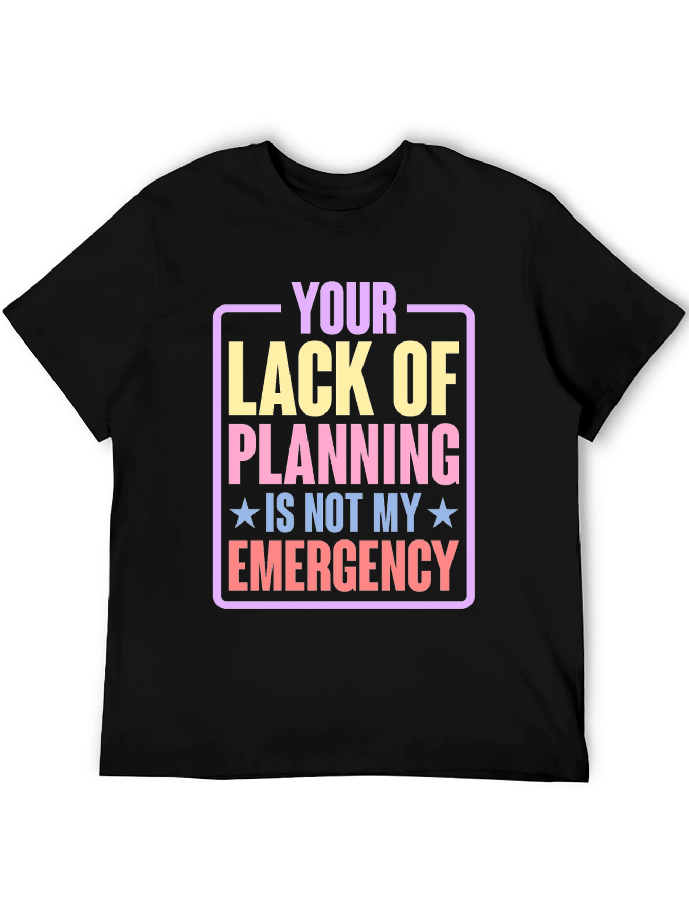 Black Funny 'Your Lack of Planning' Graphic Tee view 5