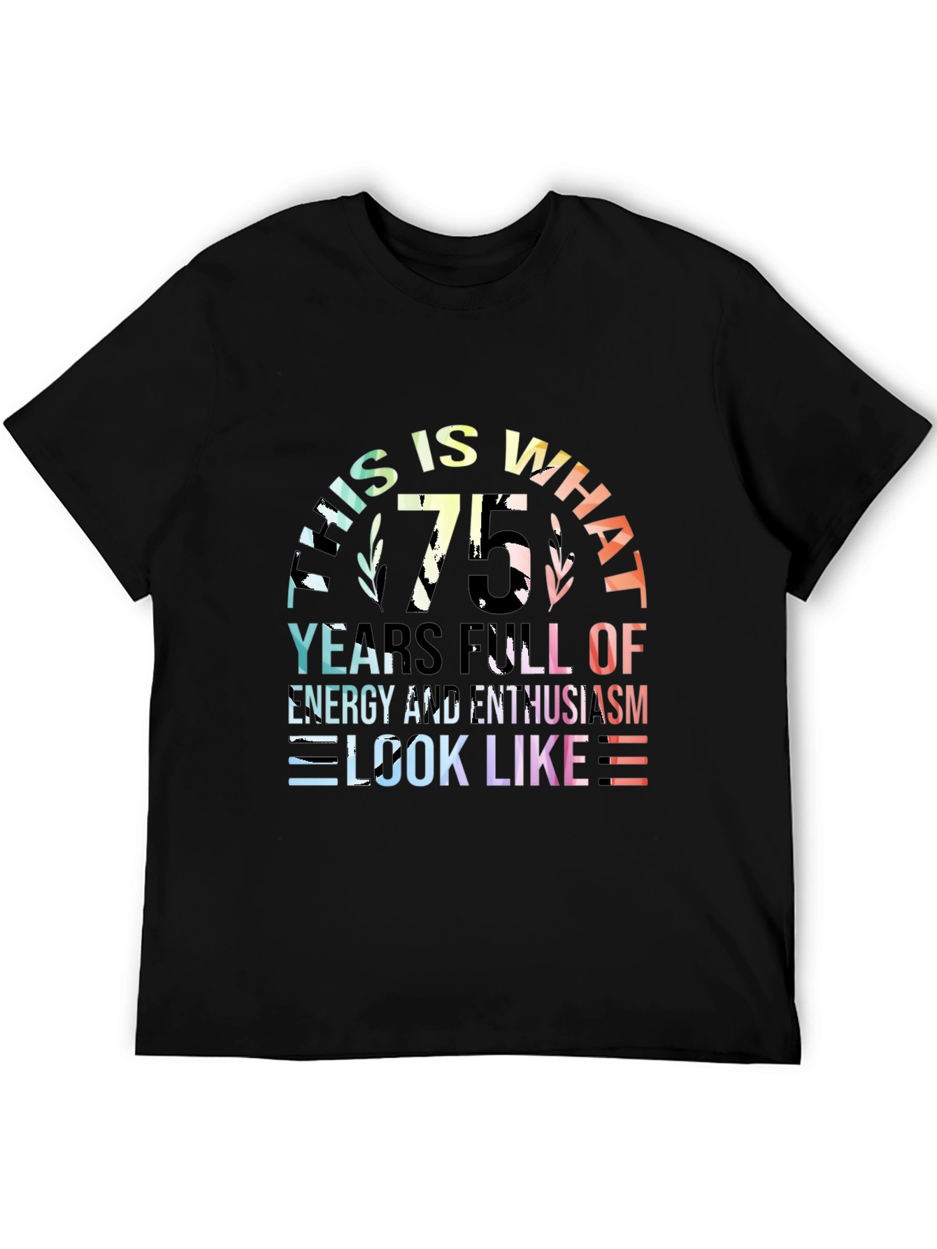 Black 75th Birthday T-Shirt: Energy & Enthusiasm view 5