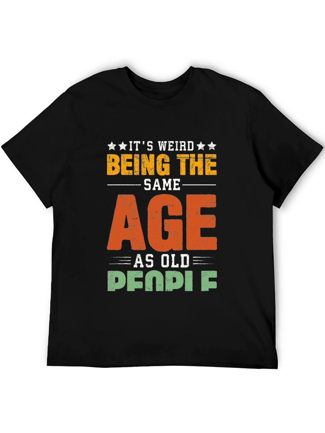 Black It's Weird Being The Same Age As Old People T-Shirt view 5