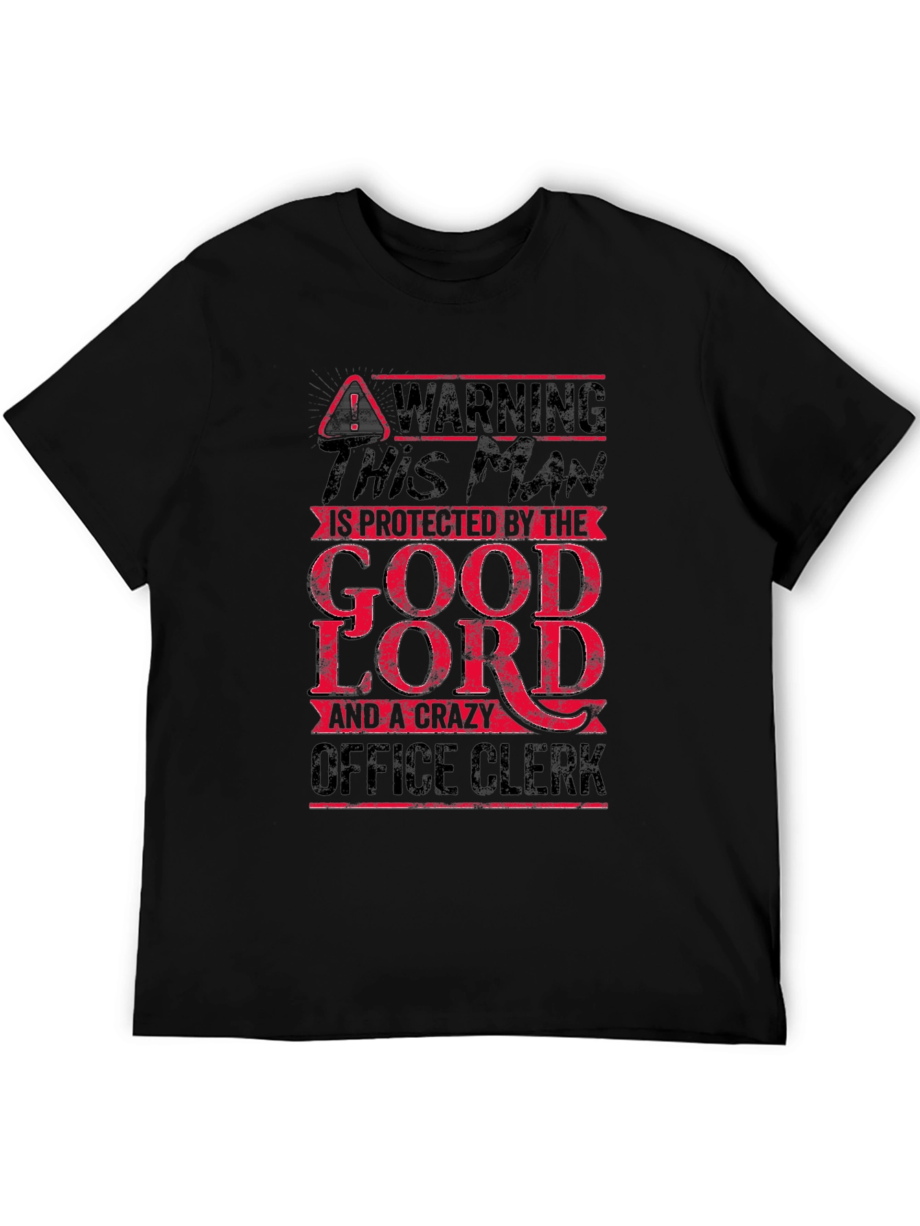 Black Warning Man Protected by God Lord & Crazy Office Clerk T-Shirt view 5