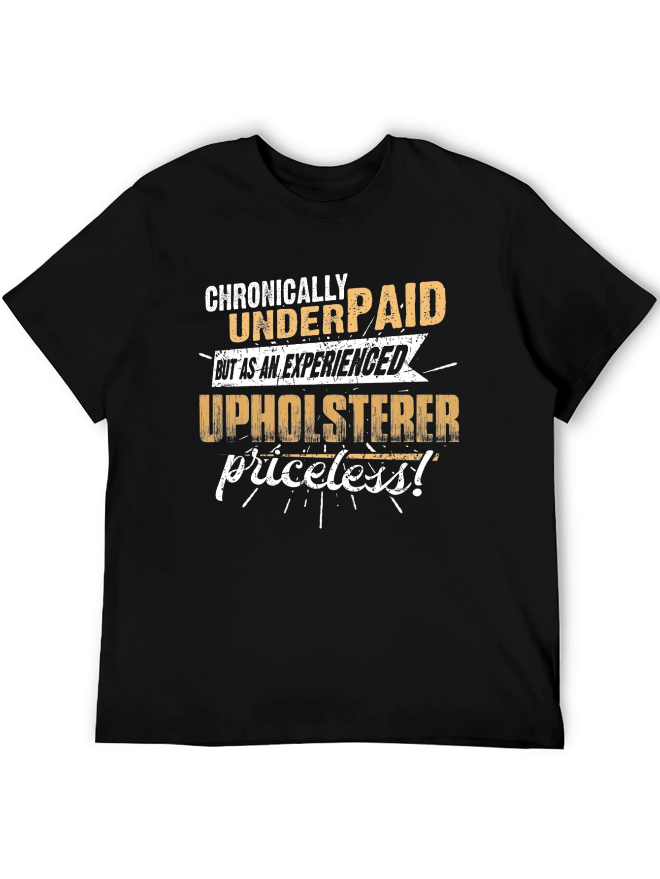 Black Chronically Underpaid Upholsterer Humor T-Shirt view 5