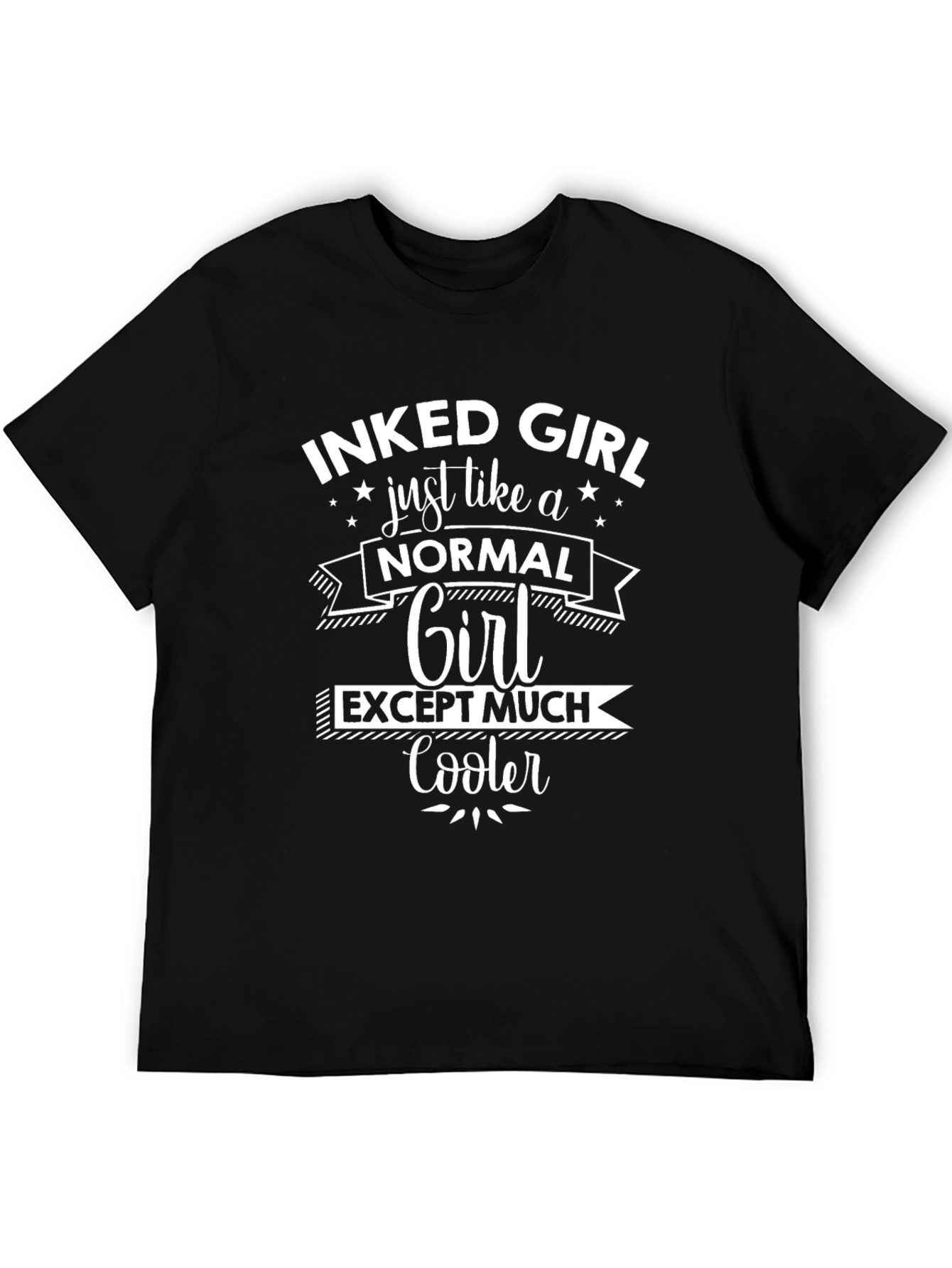 Black Inked Girl T-Shirt - Just Like a Normal Girl Except Much Cooler view 5