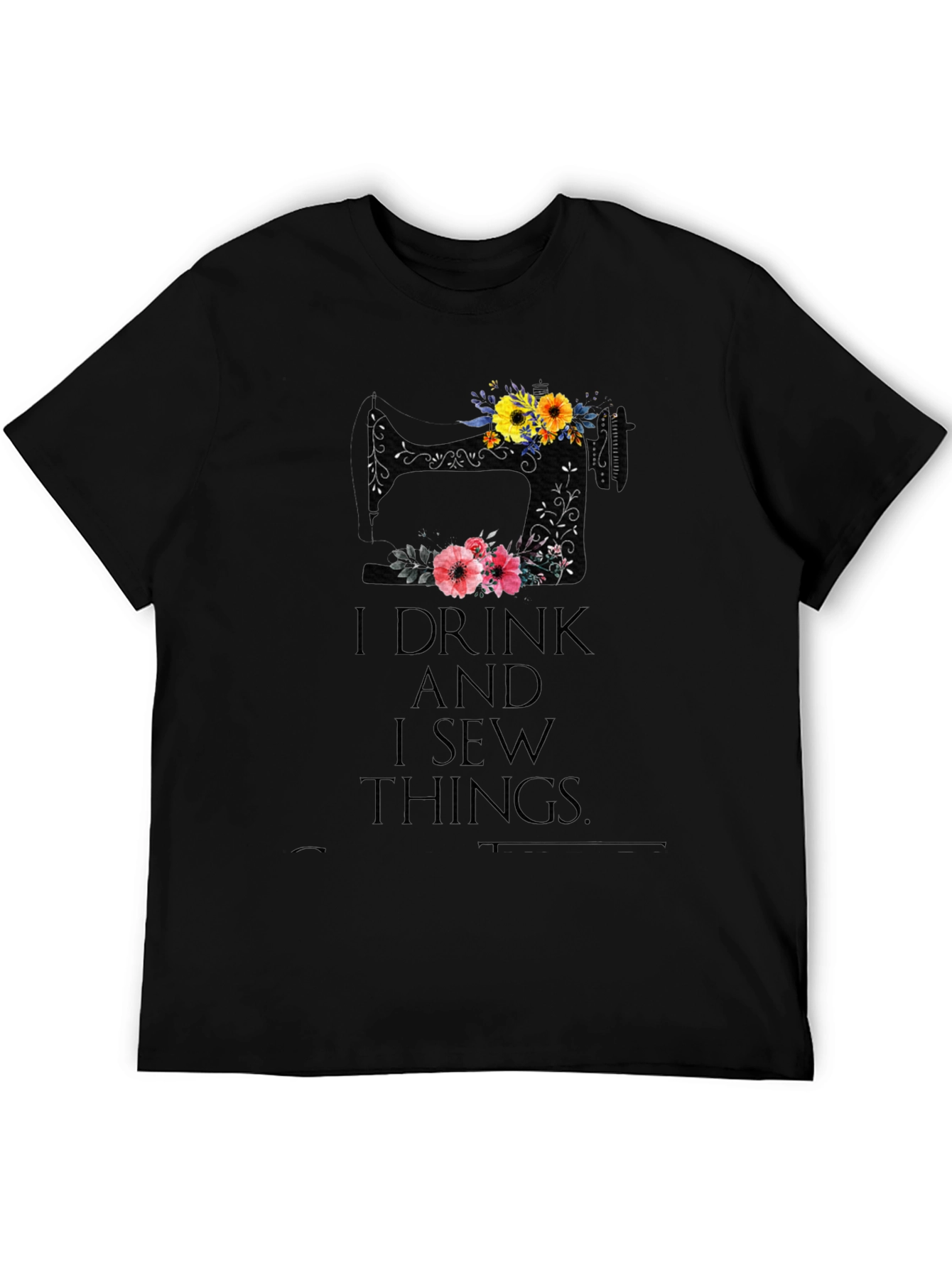 Black I Drink and I Sew Things - Black T-Shirt view 5