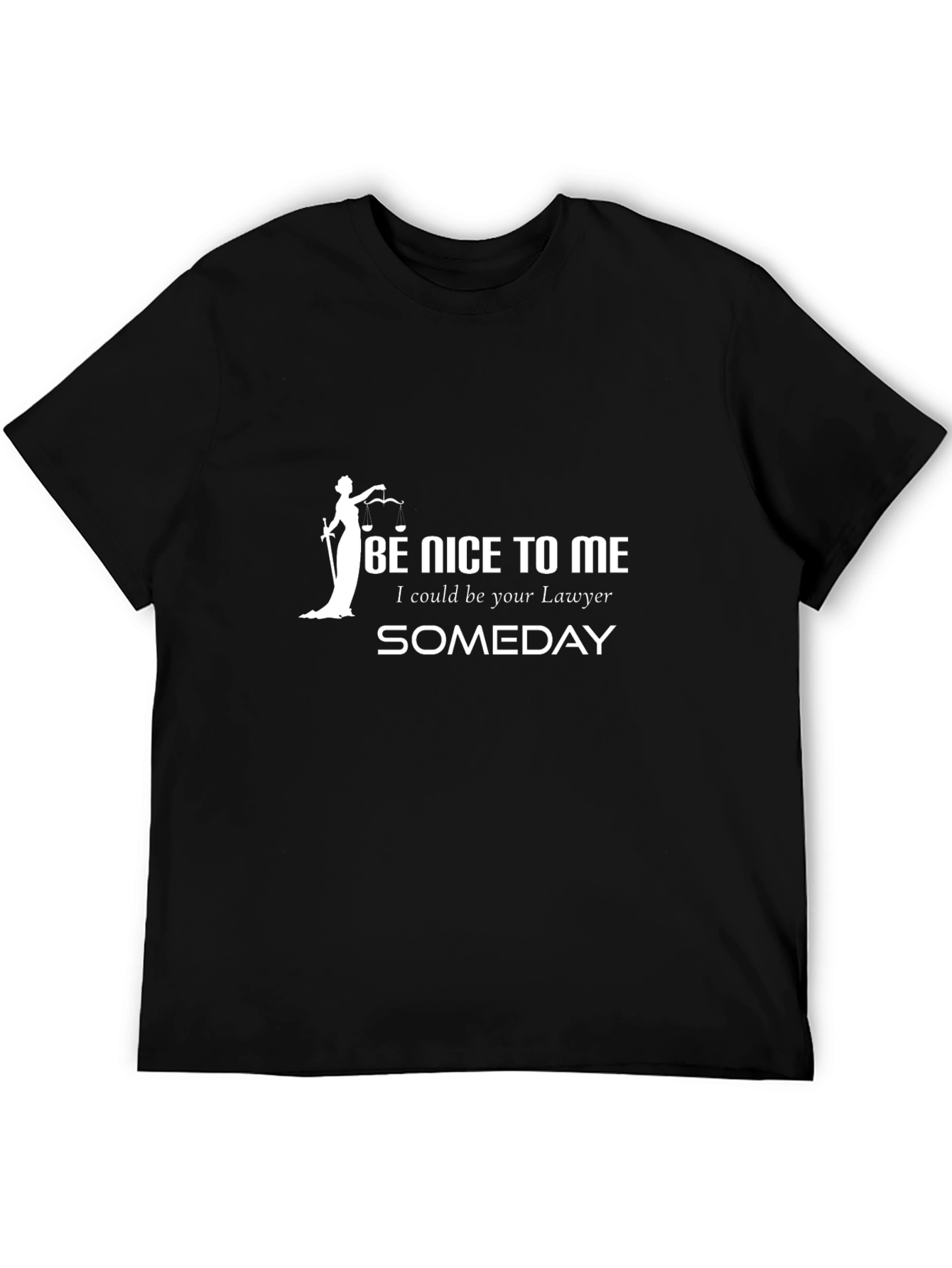 Lawyer Humor T-Shirt - Be Nice To Me Someday - 5