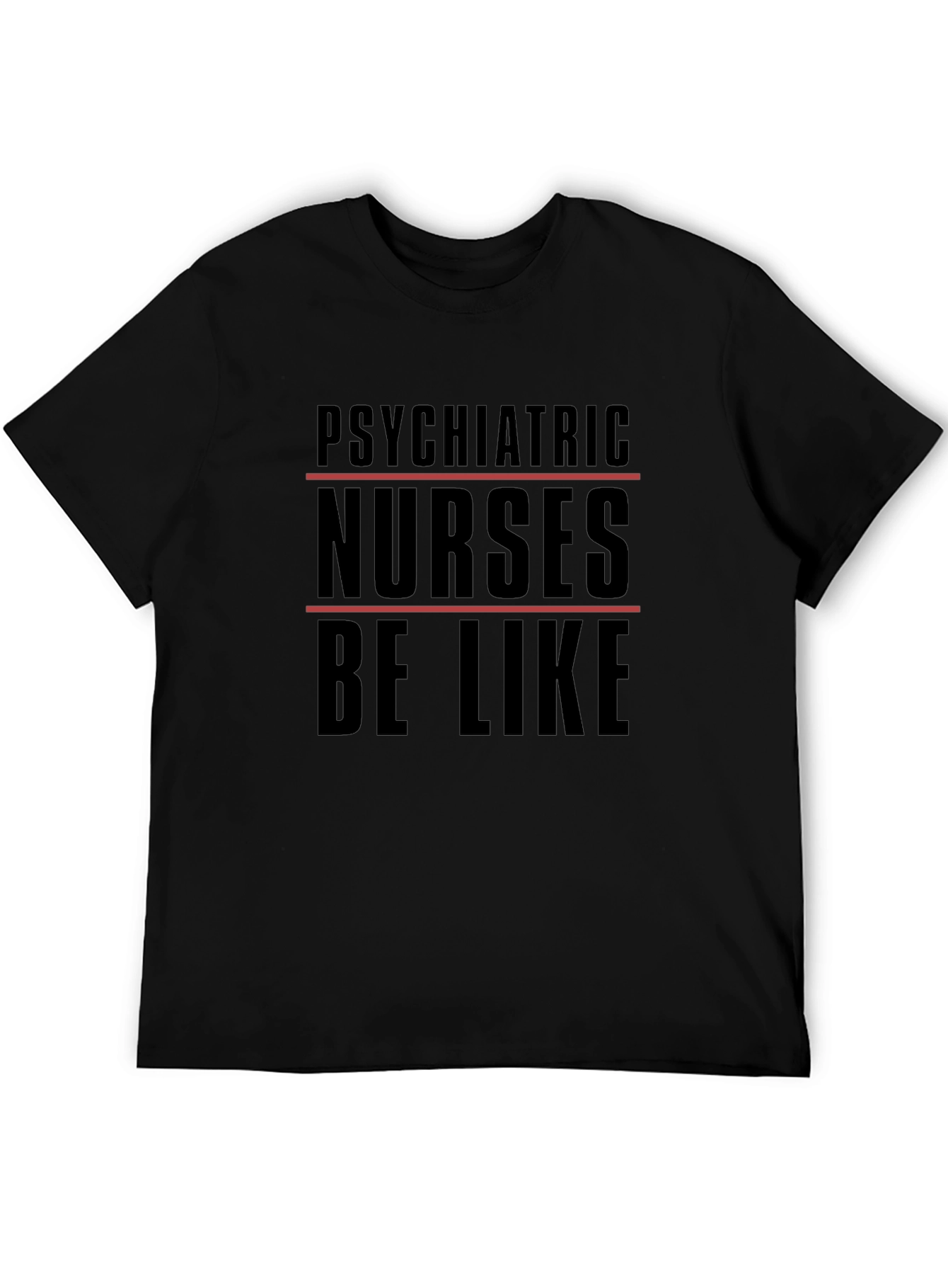 Black Psychiatric Nurses T-Shirt - 'Be Like' Humor Tee view 5