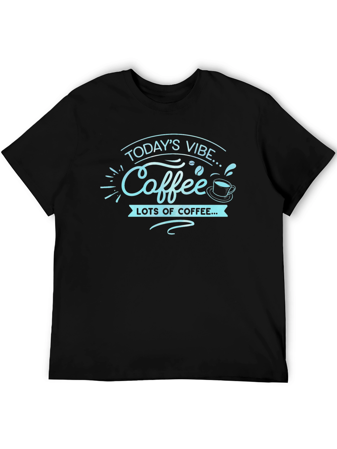 Black Today's Vibe Coffee T-Shirt - Lots of Coffee! view 5