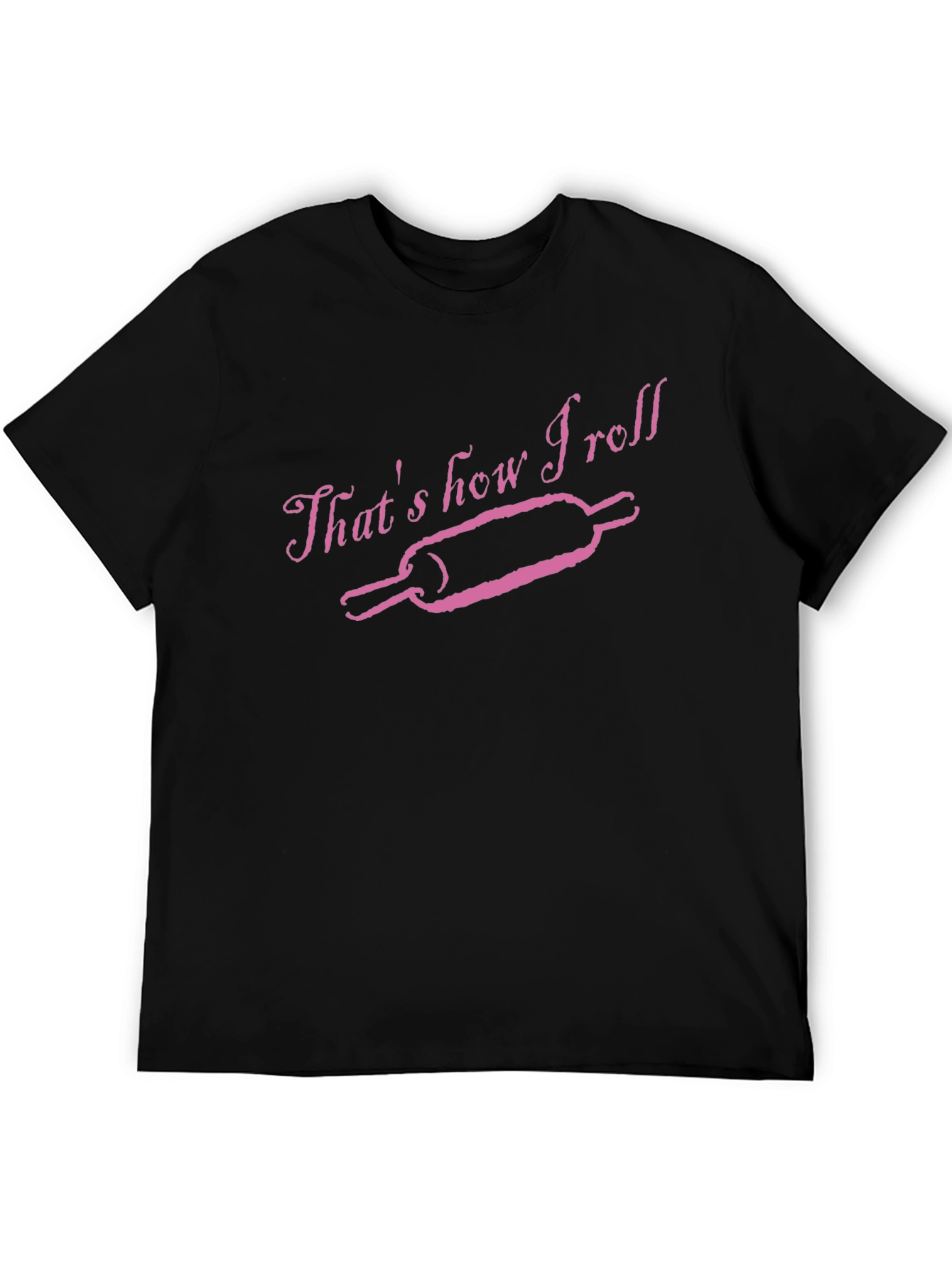 Black That's How I Roll T-Shirt - Baker Rolling Pin Design view 5