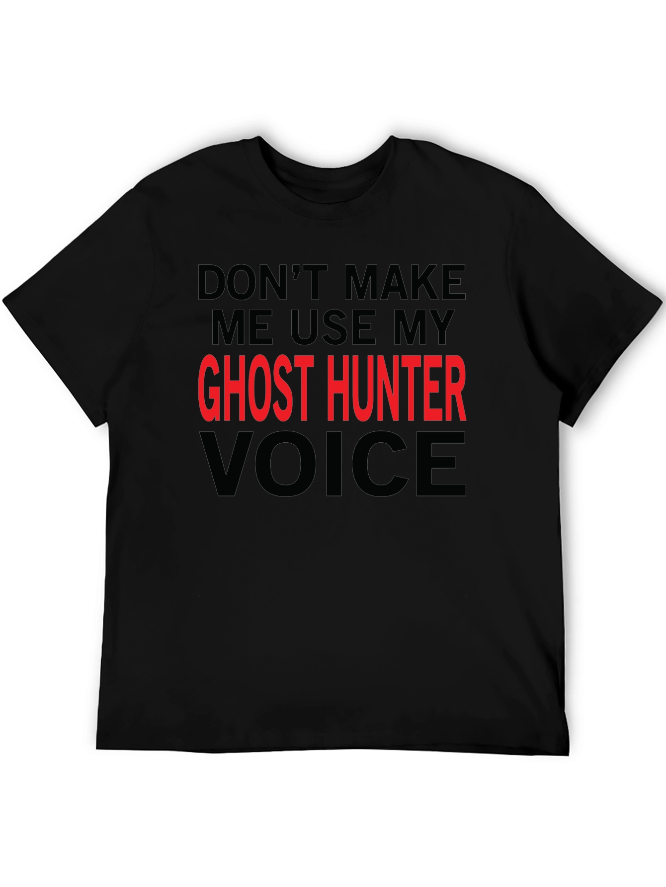 Black Ghost Hunter Voice T-Shirt - Funny Graphic Tee view 5