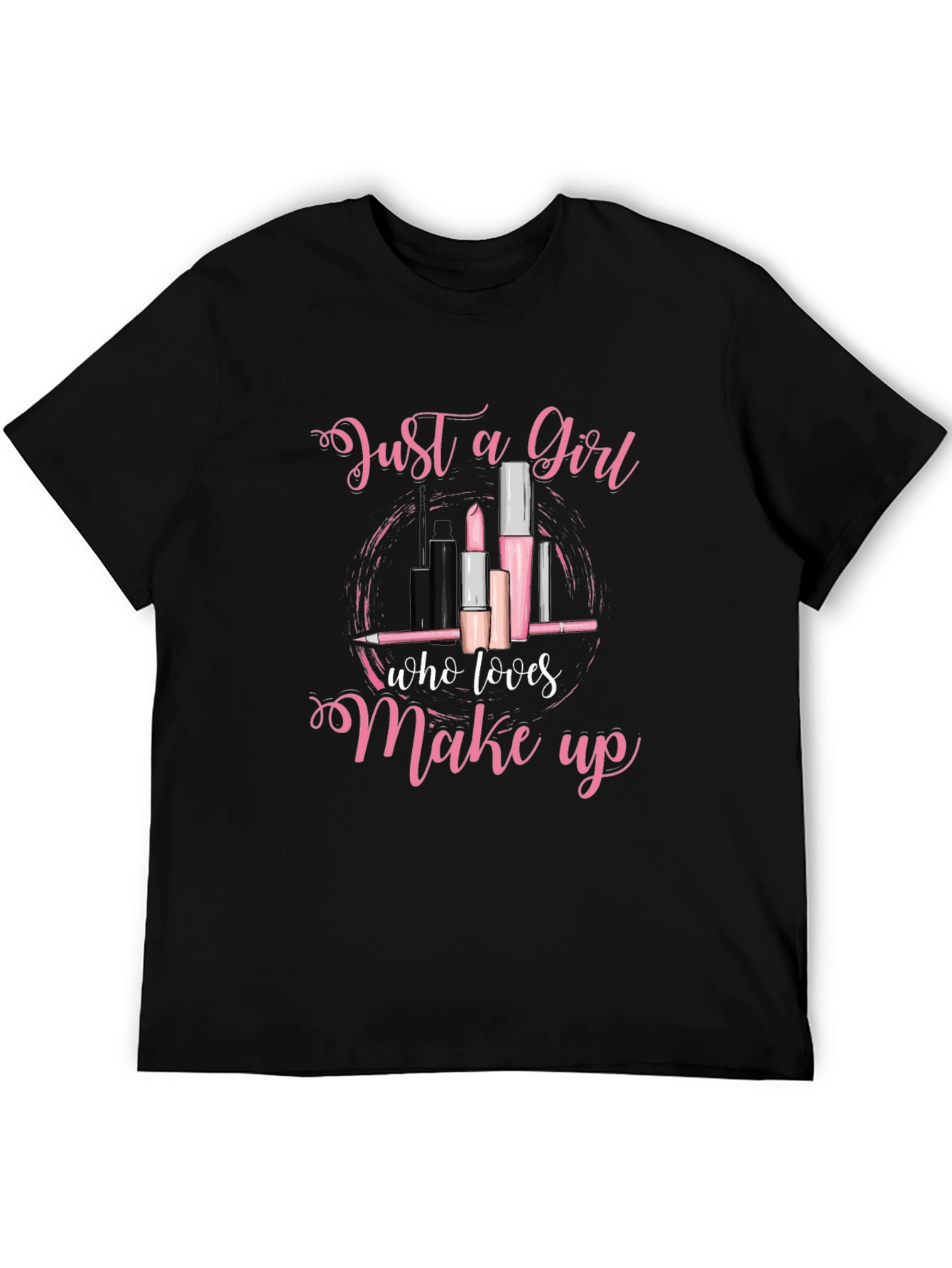 Black Just a Girl Who Loves Makeup T-Shirt view 5