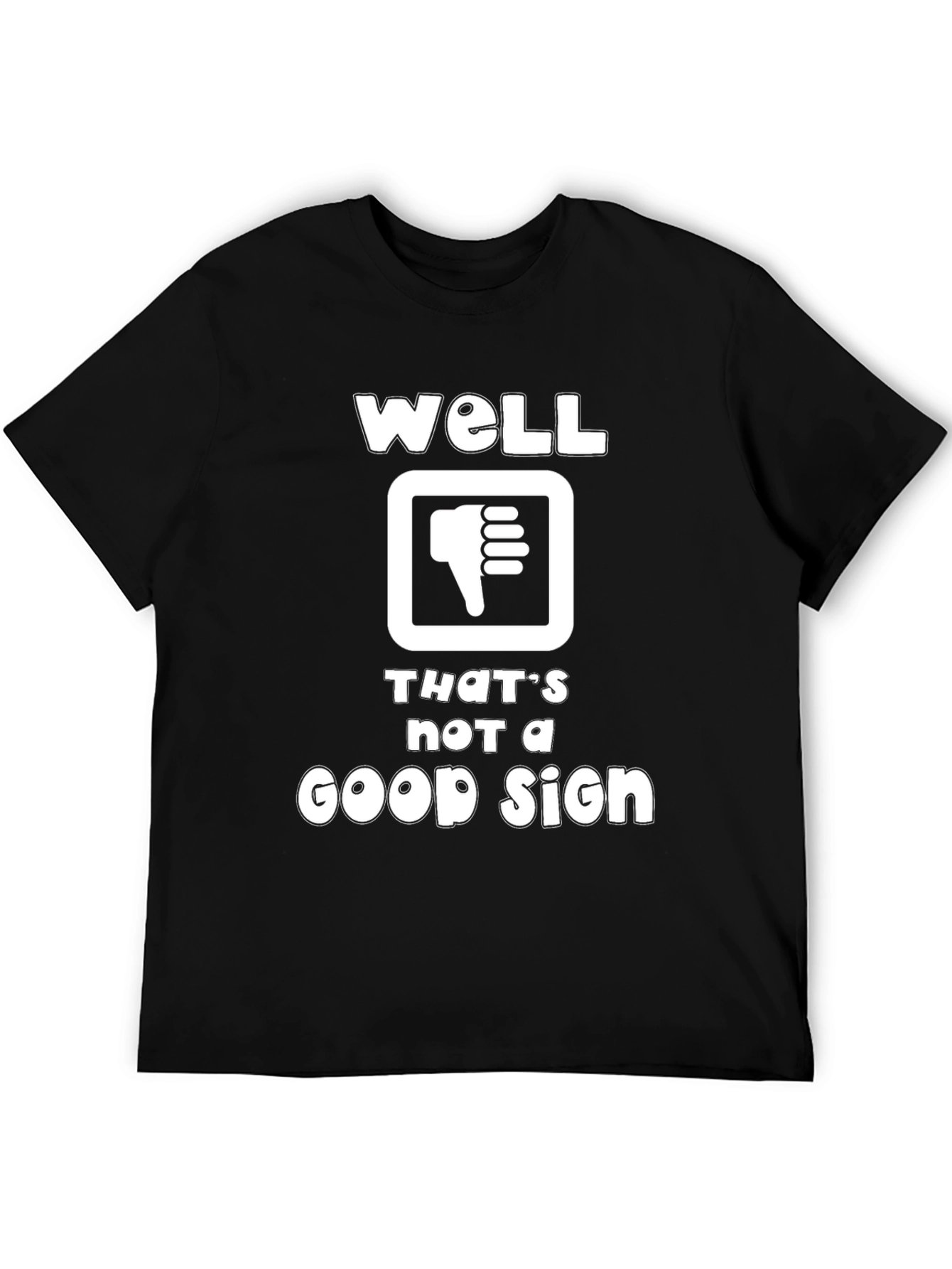 Black Well That's Not A Good Sign Graphic T-Shirt view 5