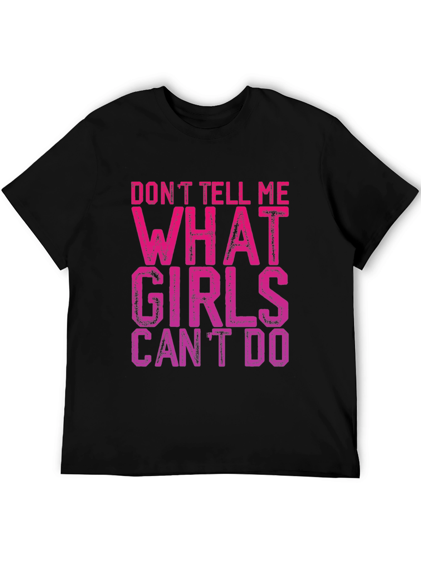 Black Don't Tell Me What Girls Can't Do T-Shirt view 5