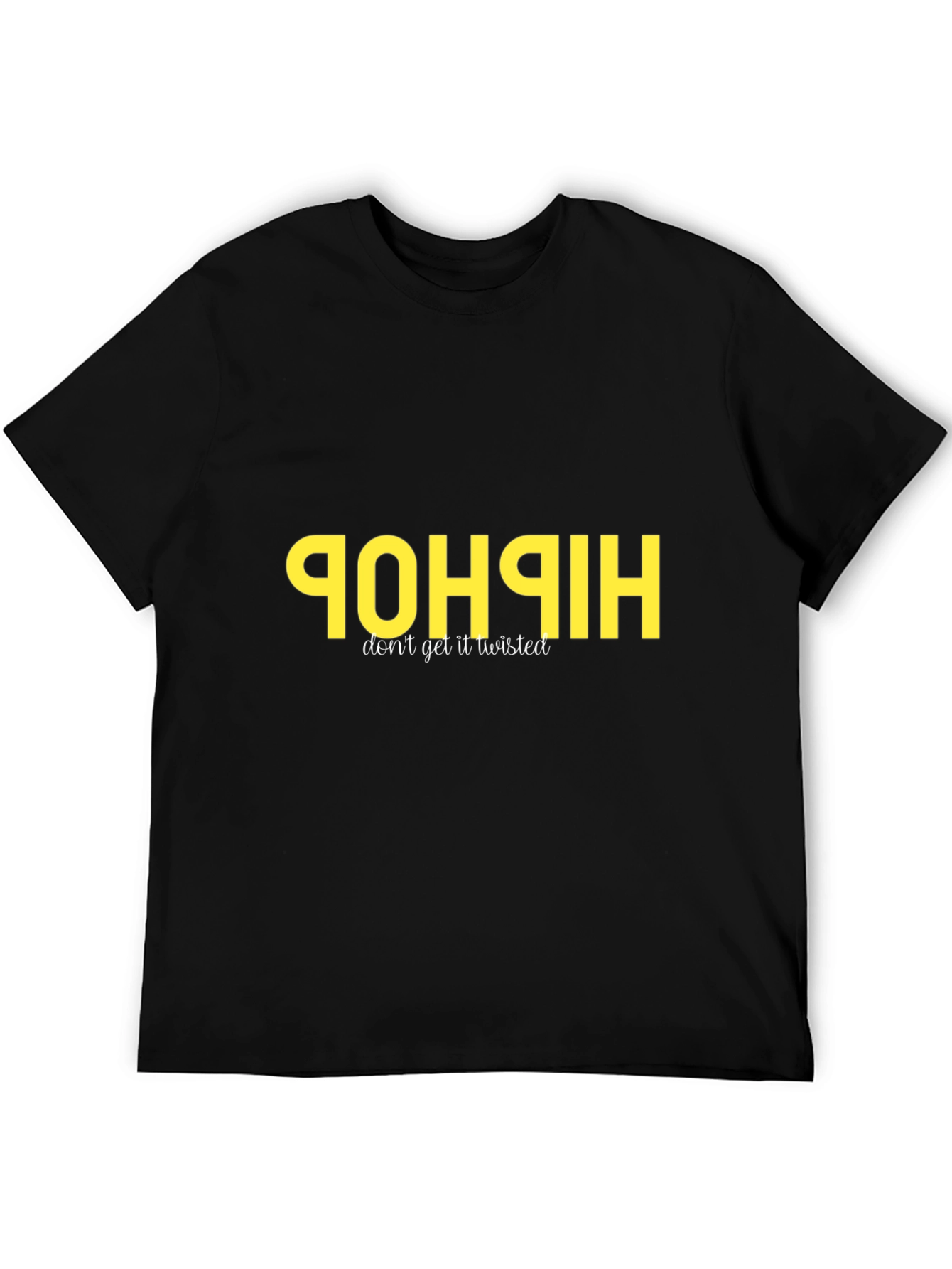 Black Hip Hop Reversed Graphic Tee - Don't Get It Twisted! view 5