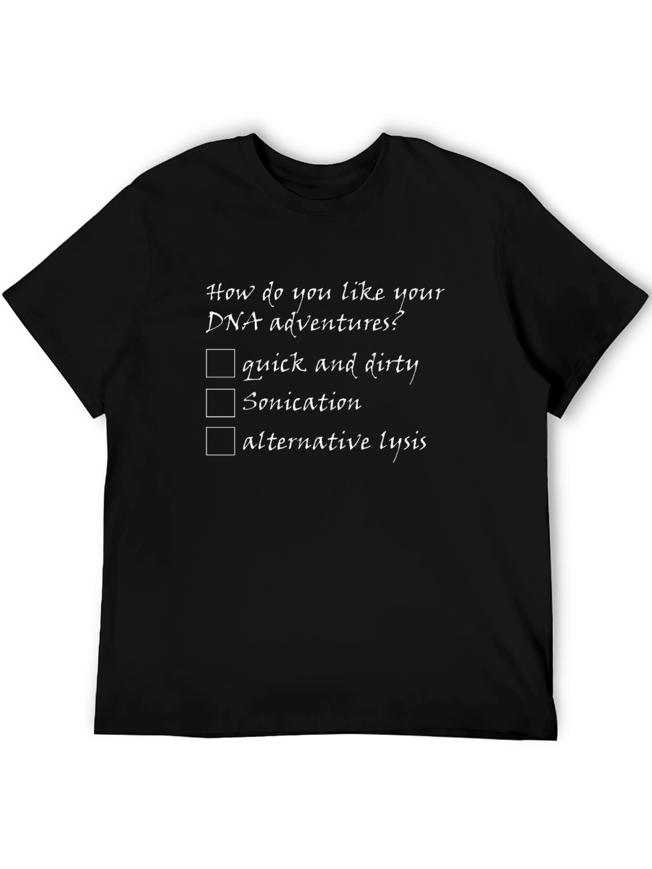 DNA Adventures T-Shirt: Quick & Dirty, Sonication, Alternative Lysis - 5
