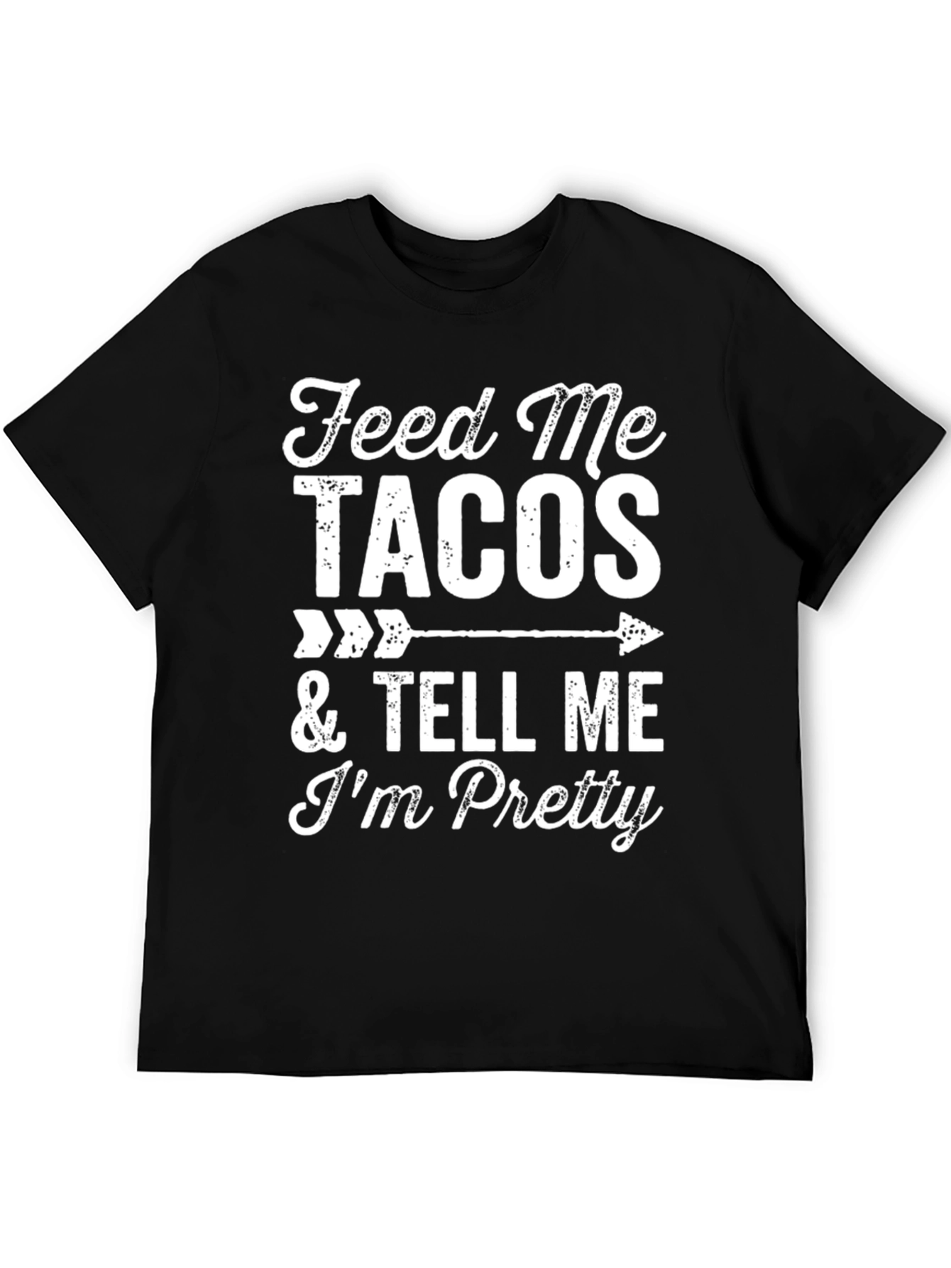 Black Feed Me Tacos & Tell Me I'm Pretty Graphic Tee view 5