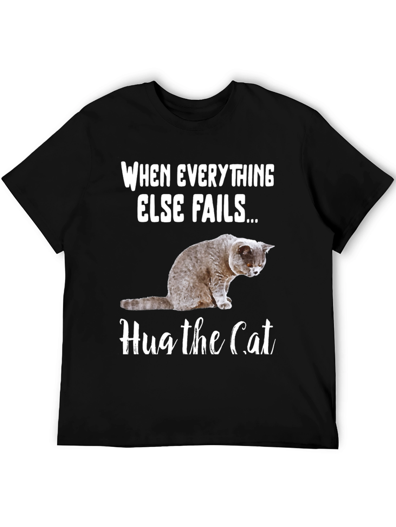 Black Hug the Cat T-Shirt: When Everything Else Fails... view 5
