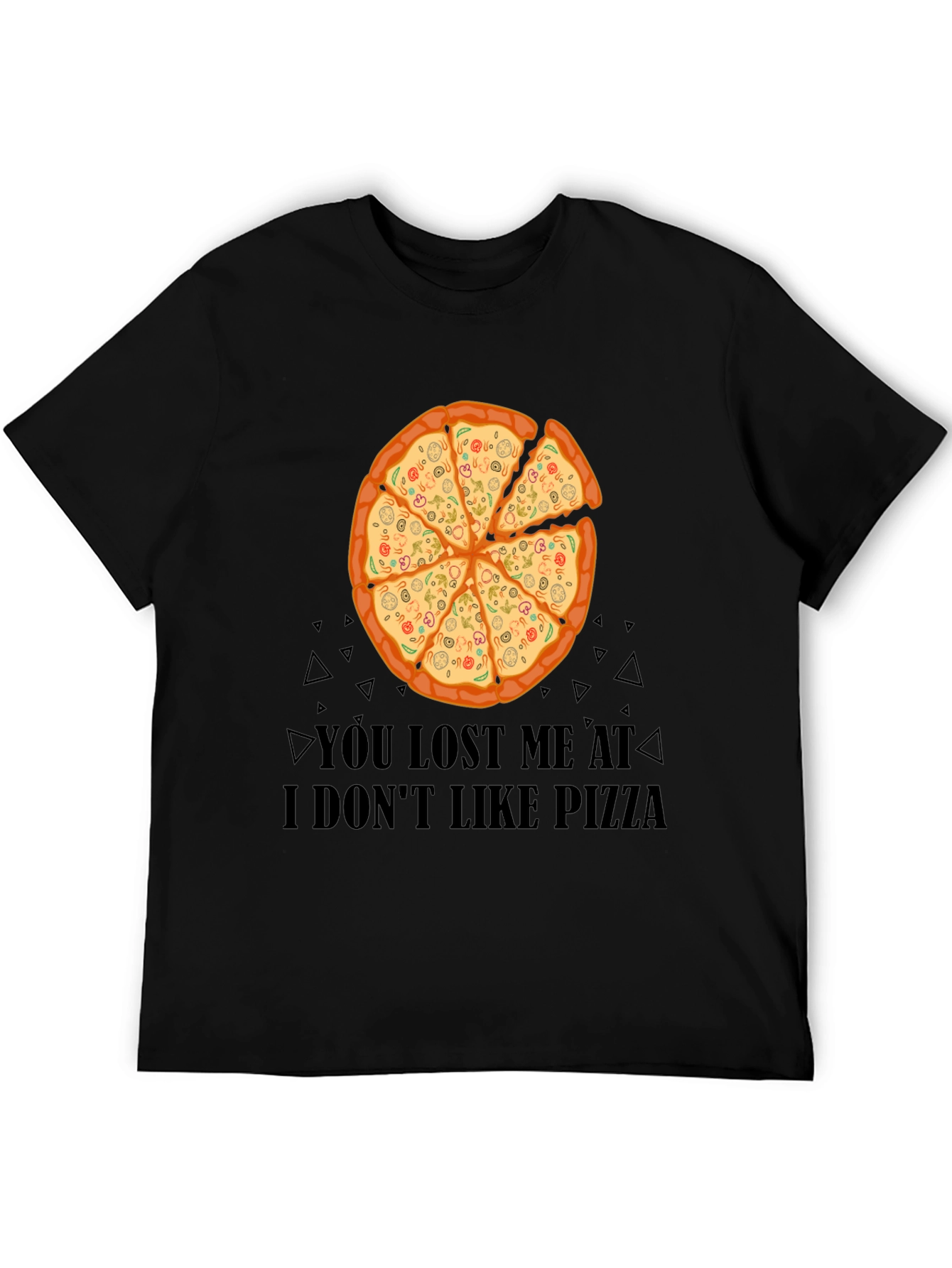 Black Pizza Lover T-Shirt - You Lost Me At I Don't Like Pizza Funny Tee view 5