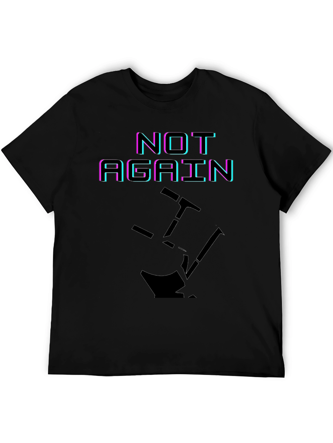 Black Not Again Funny Graphic T-Shirt view 5