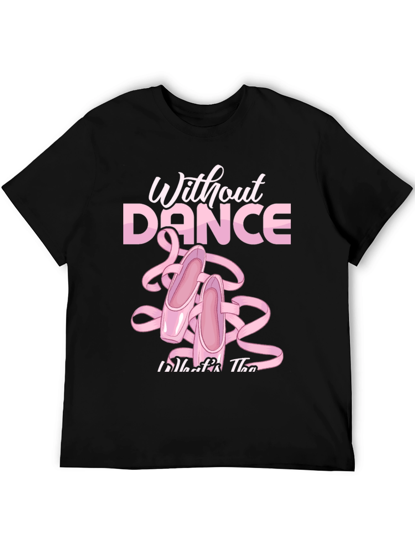 Black Without Dance T-Shirt Ballet Slippers Tee view 5