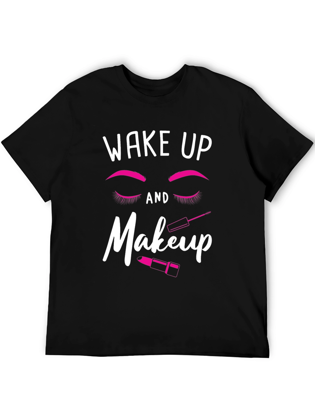 Black Wake Up and Makeup Black T-Shirt view 5