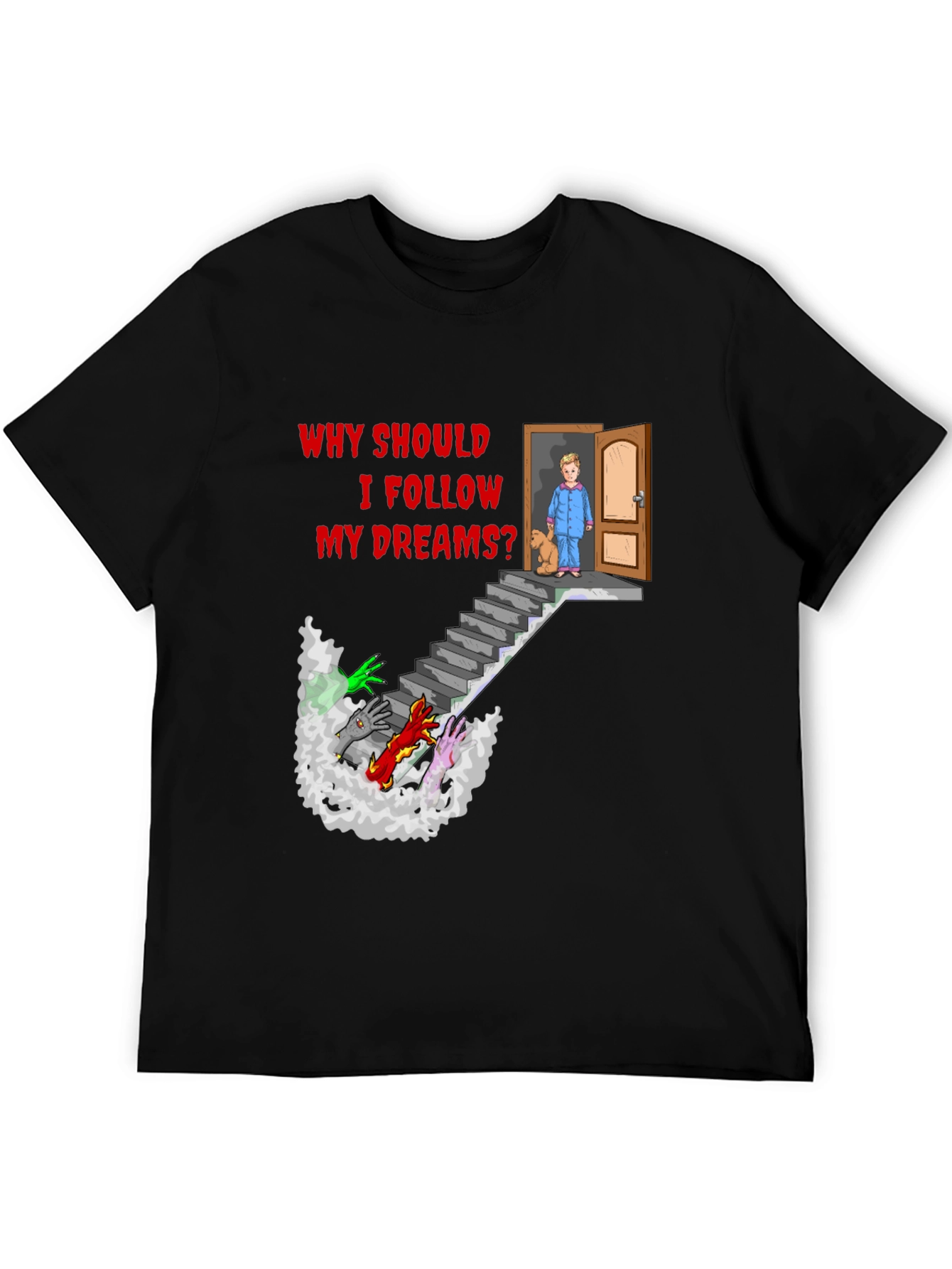 Black Why Should I Follow My Dreams? T-Shirt view 5