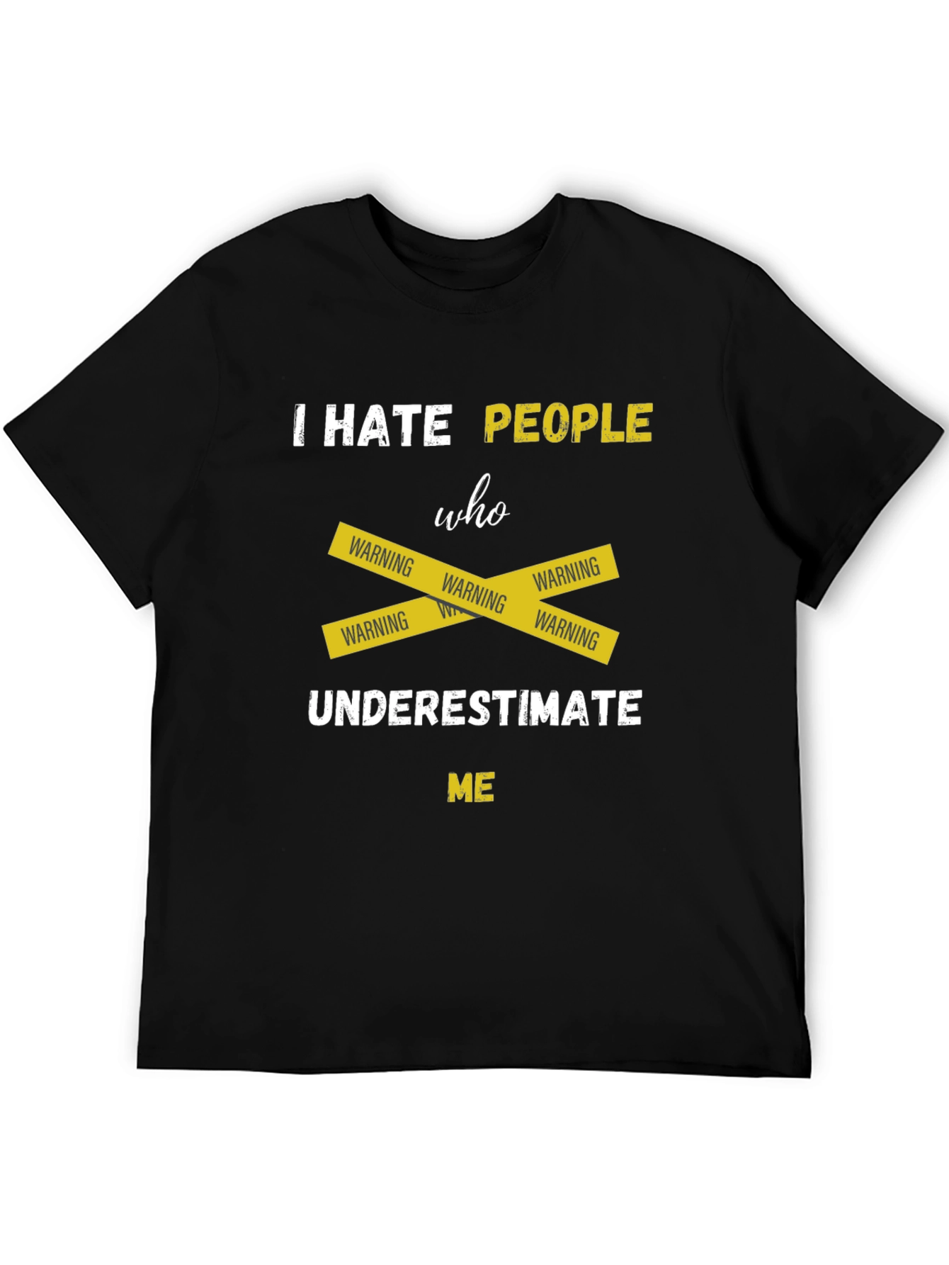 Black I Hate People Underestimate Me T-Shirt view 5
