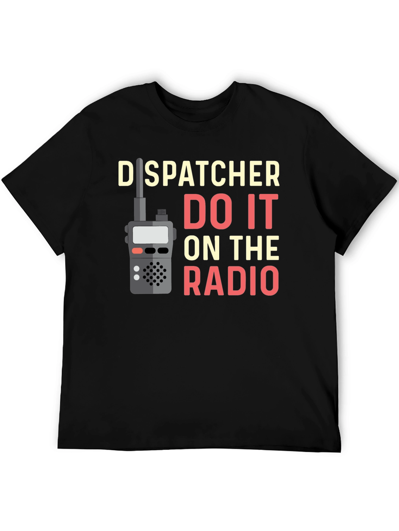 Black Dispatcher Do It On The Radio T-Shirt view 5